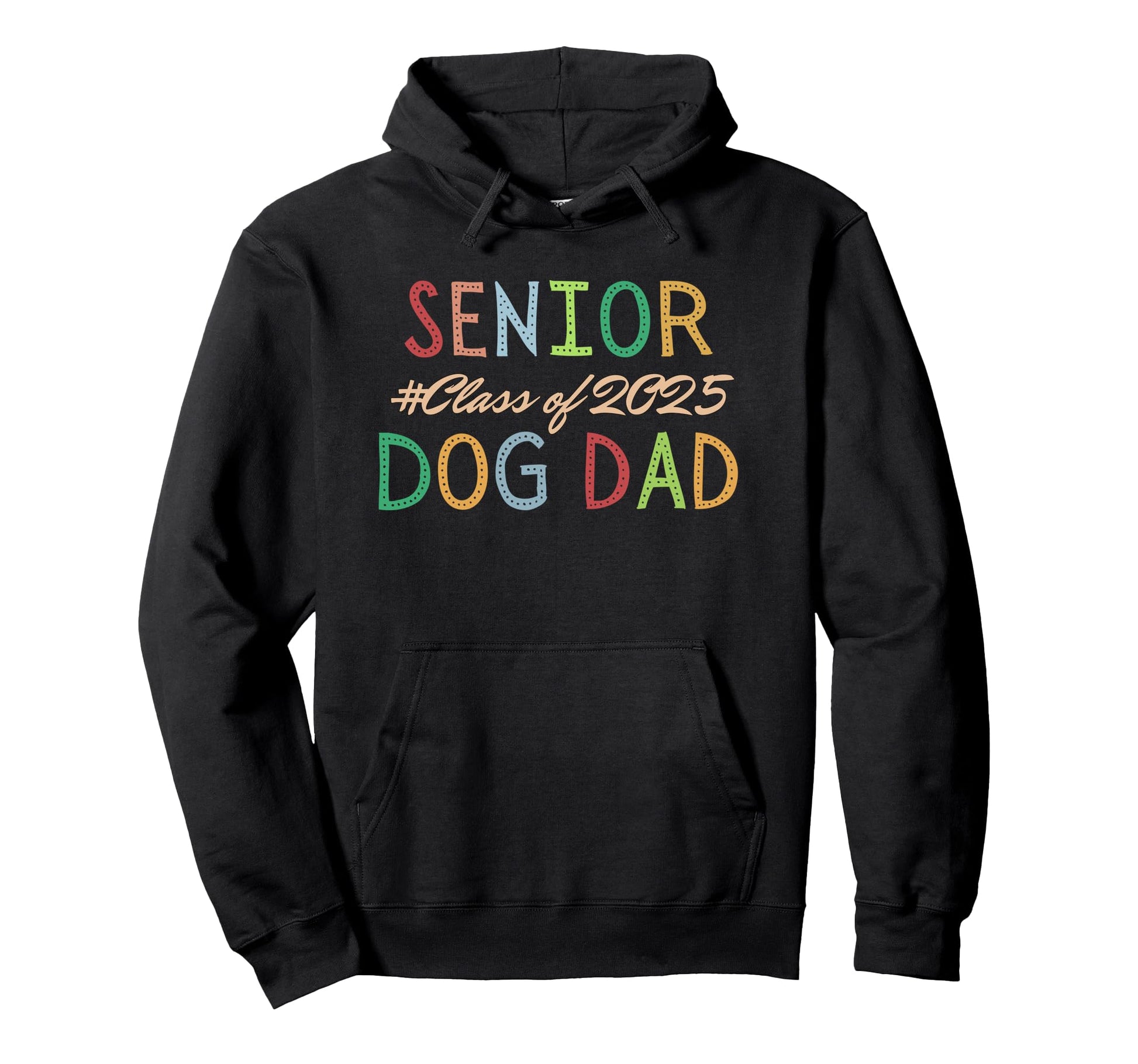 Senior Dog Dad Class 2025 Proud Hoodie - Casual Everyday Wear for Adults - T-Shirt, Sweatshirt, Hoodie