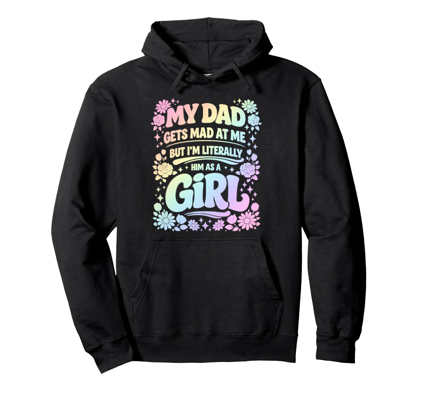My Dad Gets Mad Me But Im Literally Him Hoodie - Unique Graphic for Adults - T-Shirt, Sweatshirt, Hoodie