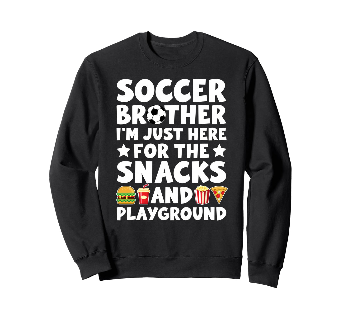 Funny Soccer Brother Soccer Sweatshirt - Streetwear Style Men Women - T-Shirt, Sweatshirt, Hoodie