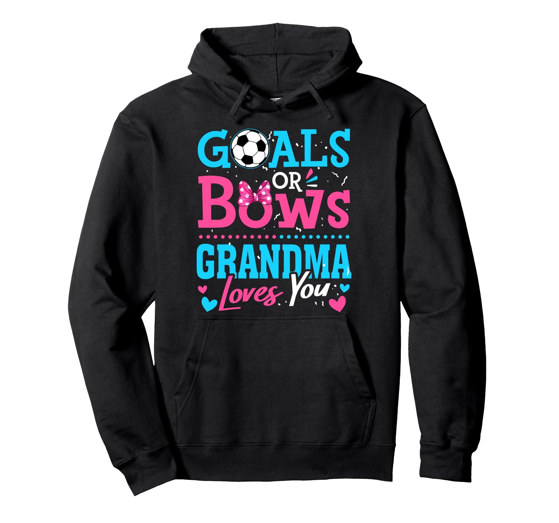 Goals Or Bows Grandma Loves You Soccer Hoodie - Minimalist Print Unisex - T-Shirt, Sweatshirt, Hoodie