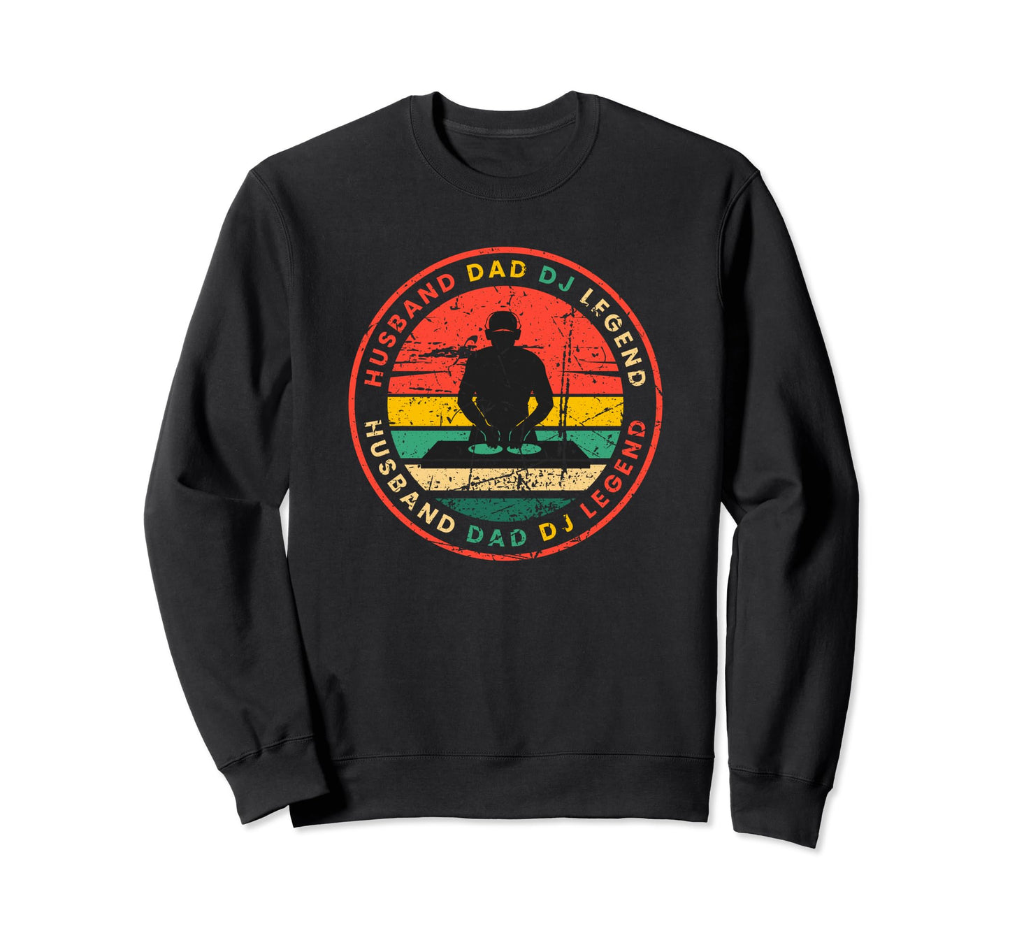 Dj Dad Husband Husband Father Legend Sweatshirt - Graphic Print Men Women - T-Shirt, Sweatshirt, Hoodie