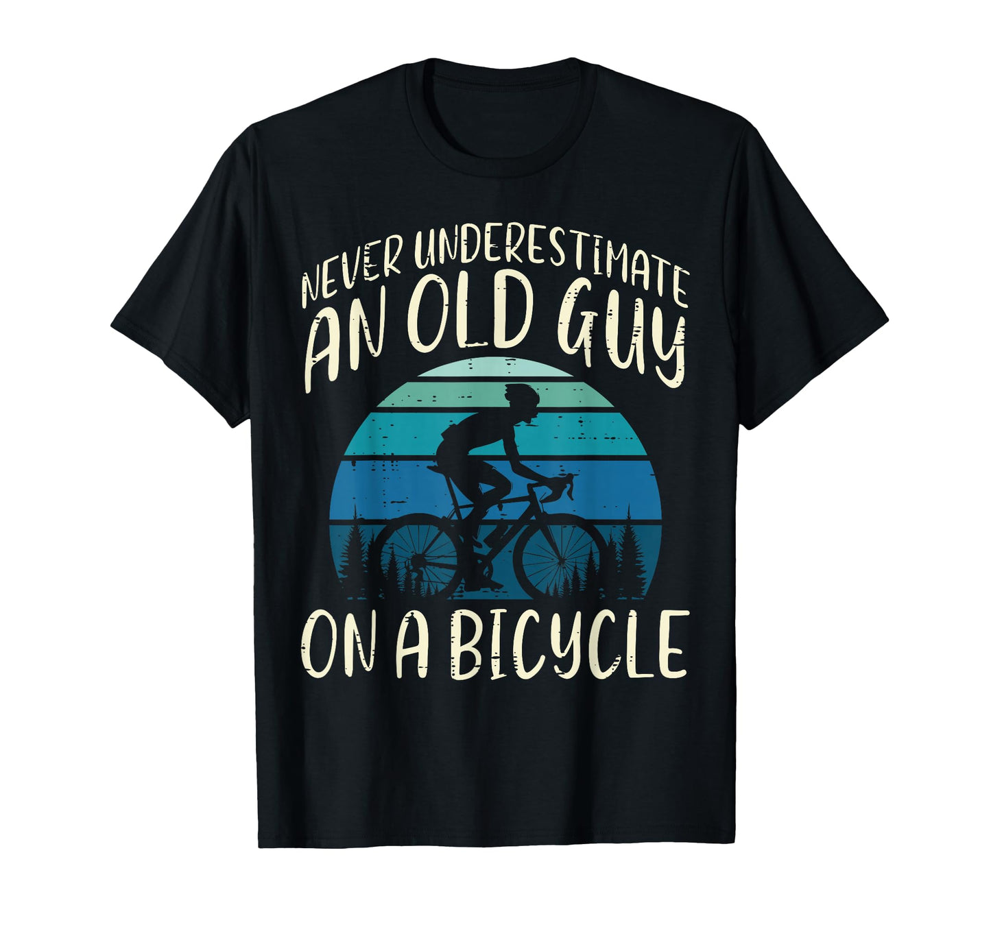 Bicycle Never Underestimate Old Guy T-Shirt - Novelty Apparel Men Women - T-Shirt, Sweatshirt, Hoodie