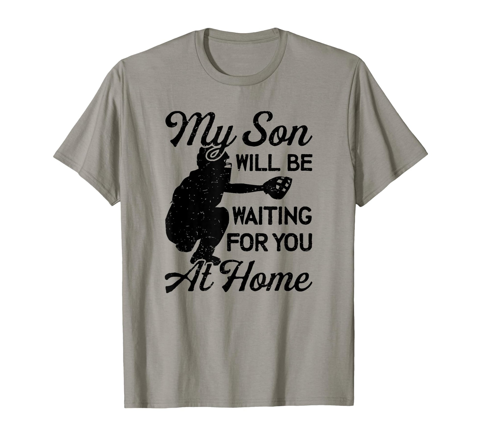 My Son Waiting You Home Catcher T-Shirt - Minimalist Print Men Women - T-Shirt, Sweatshirt, Hoodie