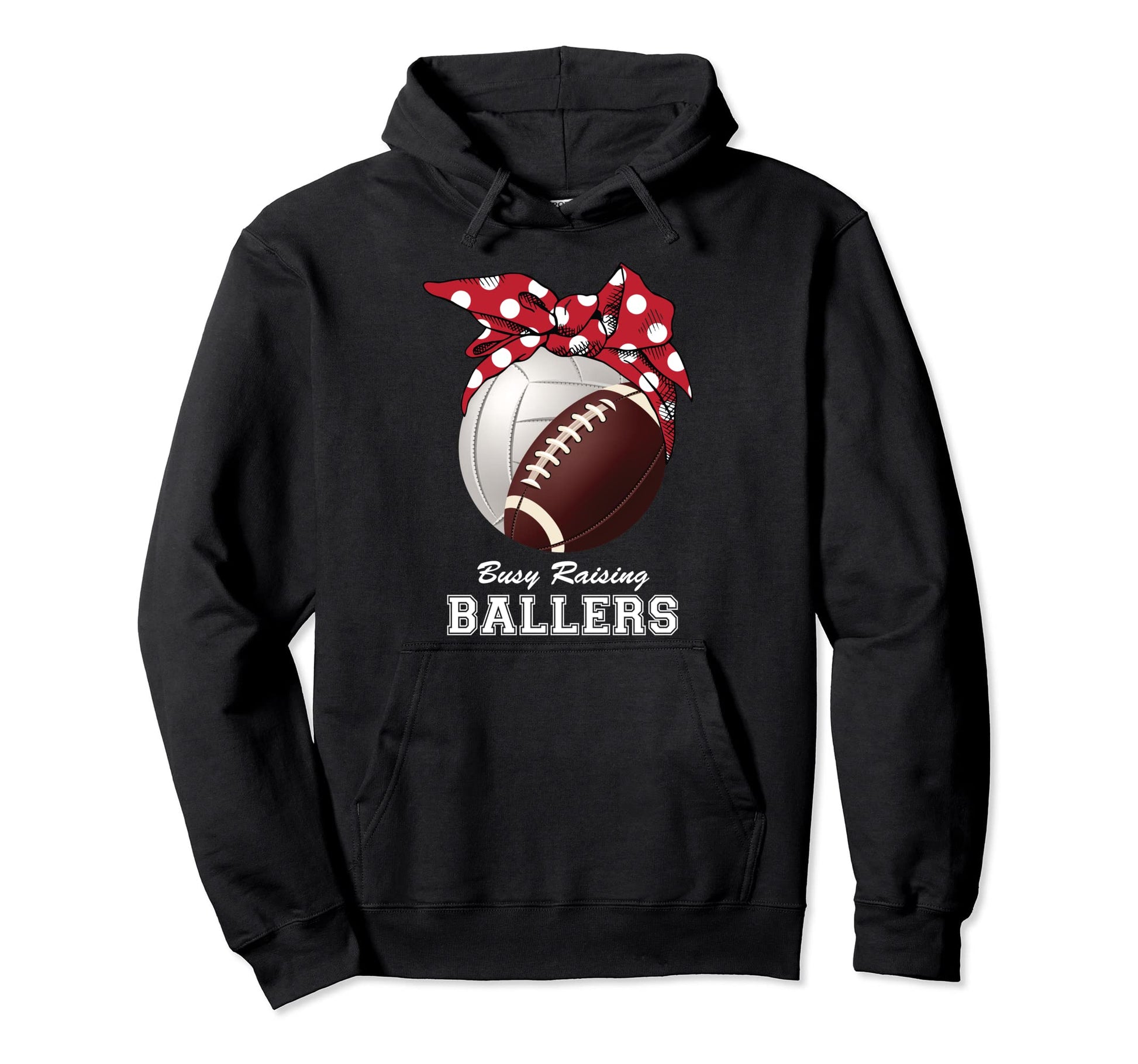 Busy Raising Ballers Volleyball Football Hoodie - Graphic Print Unisex - T-Shirt, Sweatshirt, Hoodie