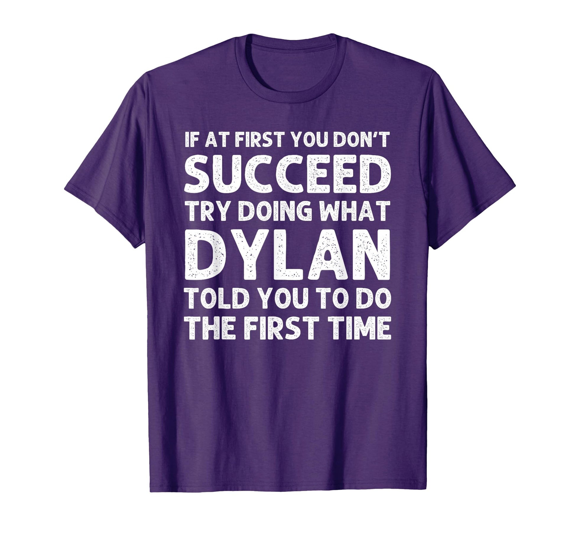 Dylan Gift Name Personalized T-Shirt - Casual Everyday Wear for Adults - T-Shirt, Sweatshirt, Hoodie