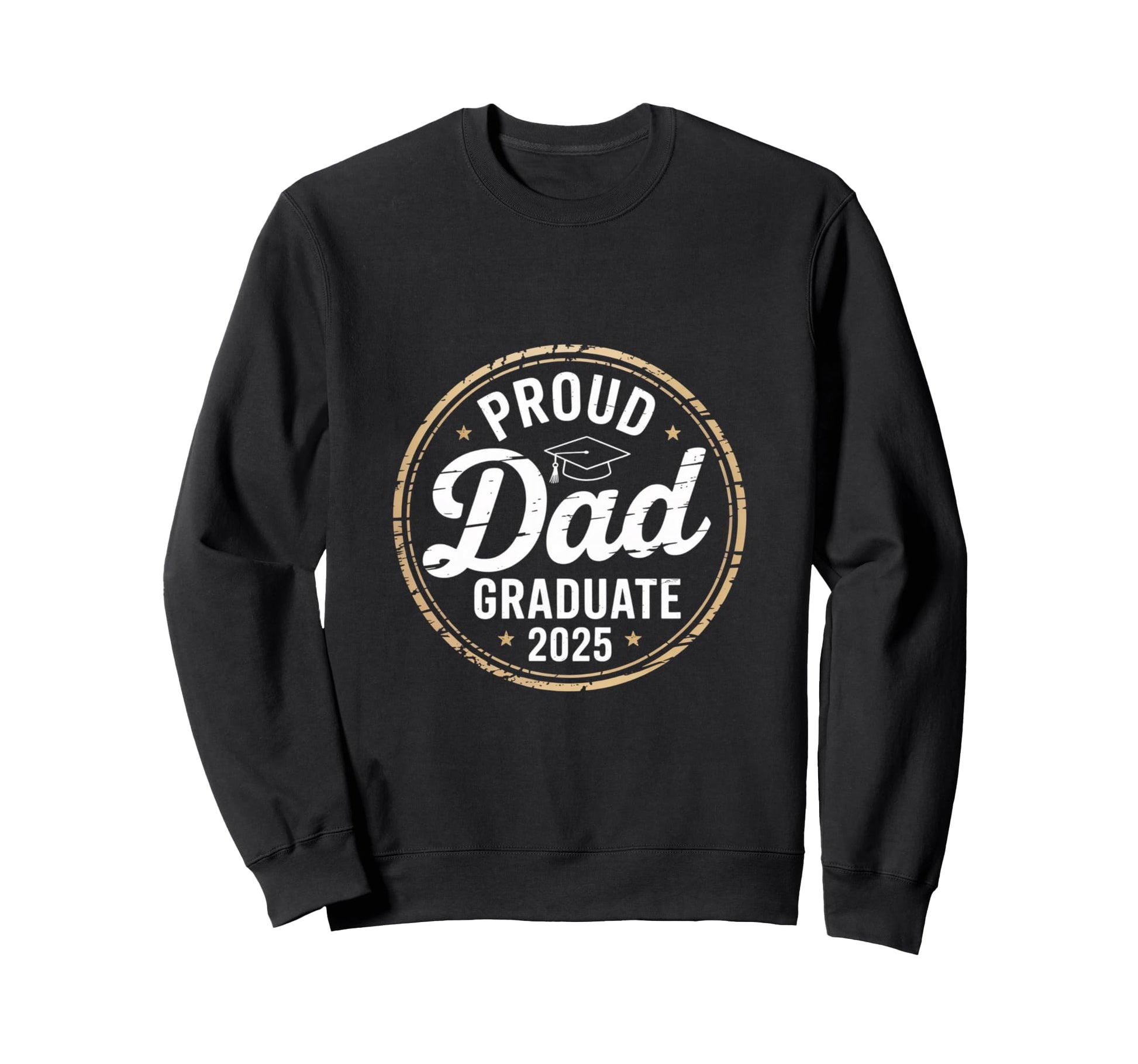 Proud Dad 2025 Graduate Honor Sweatshirt - Streetwear Style Men Women - T-Shirt, Sweatshirt, Hoodie