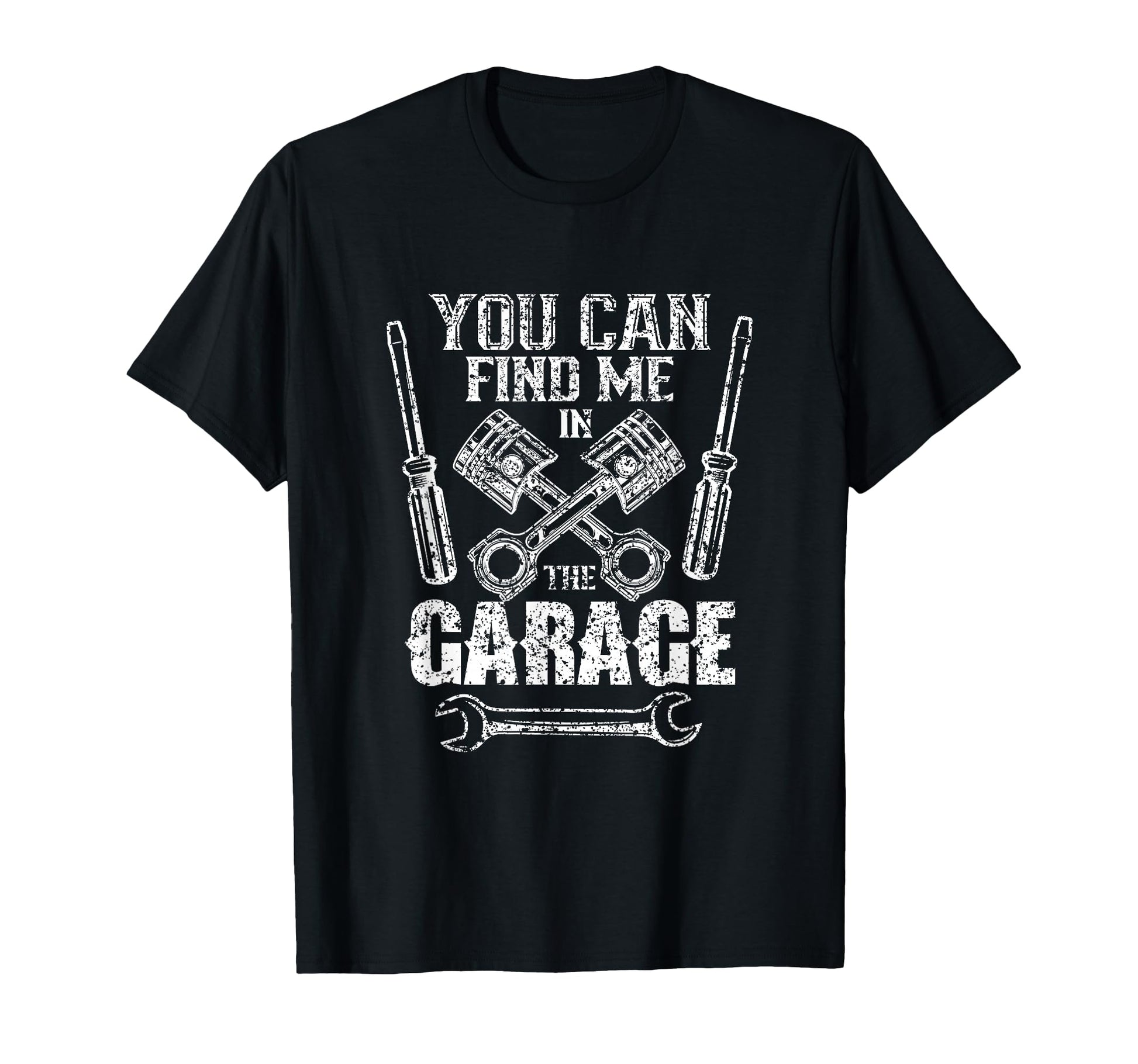 You Can Find Me Garage Mechanic T-Shirt - Custom Art Print Men Women - T-Shirt, Sweatshirt, Hoodie