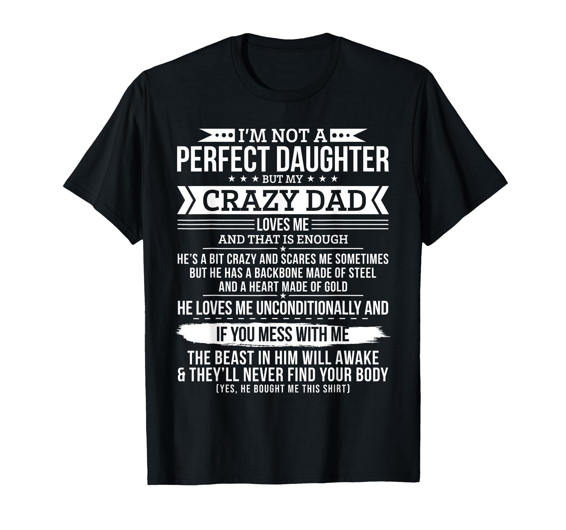 Im Not Daughter But My Crazy Dad T-Shirt - Custom Art Print for Adults - T-Shirt, Sweatshirt, Hoodie