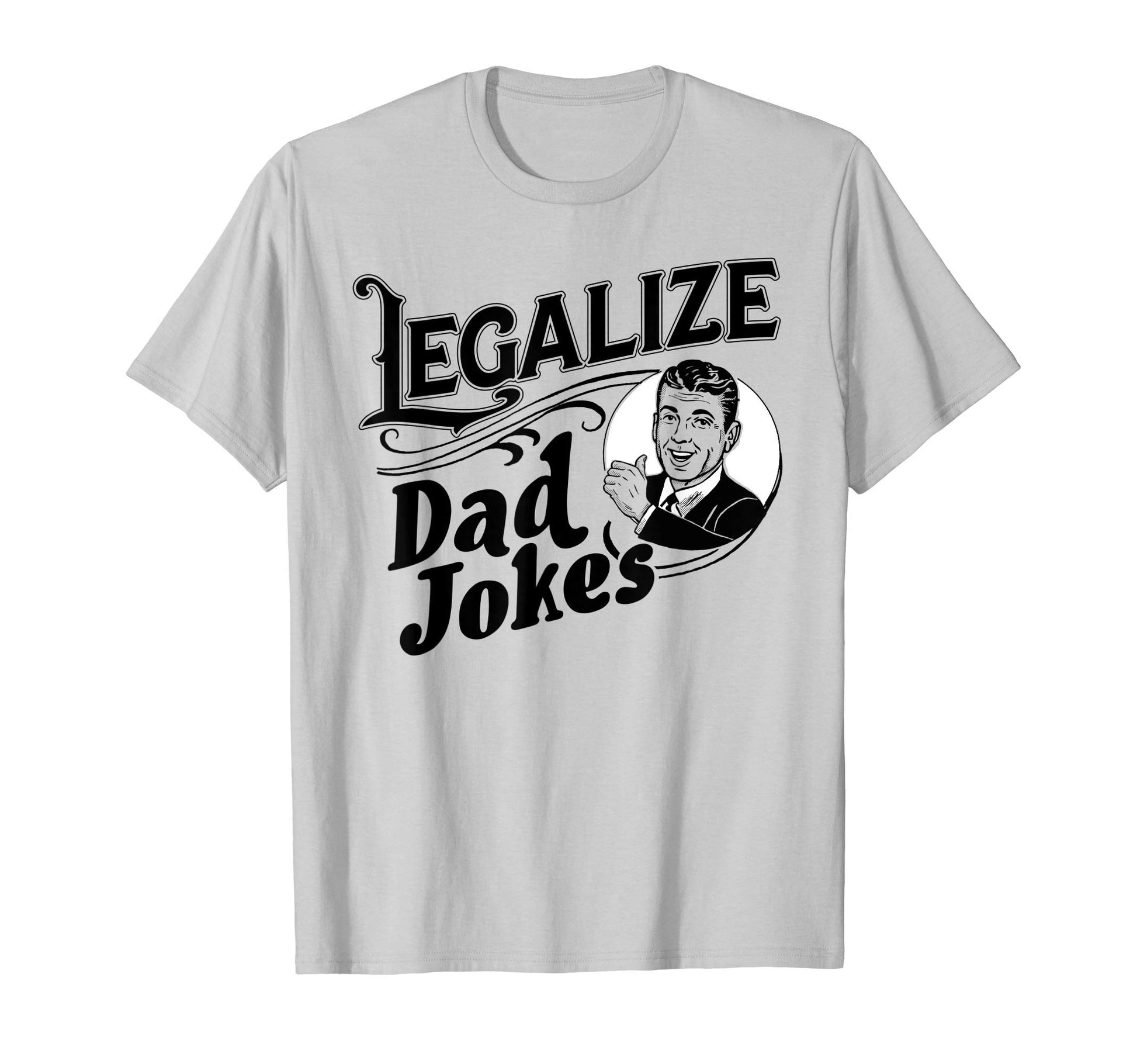 Legalize Dad Jokes Funny Comedy T-Shirt - Minimalist Print Men Women - T-Shirt, Sweatshirt, Hoodie