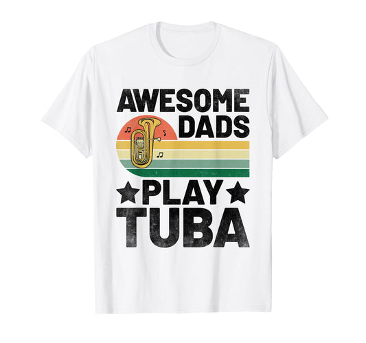 Awesome Dads Playing Tuba Musician Tubaist T-Shirt - Unique Graphic Unisex - T-Shirt, Sweatshirt, Hoodie