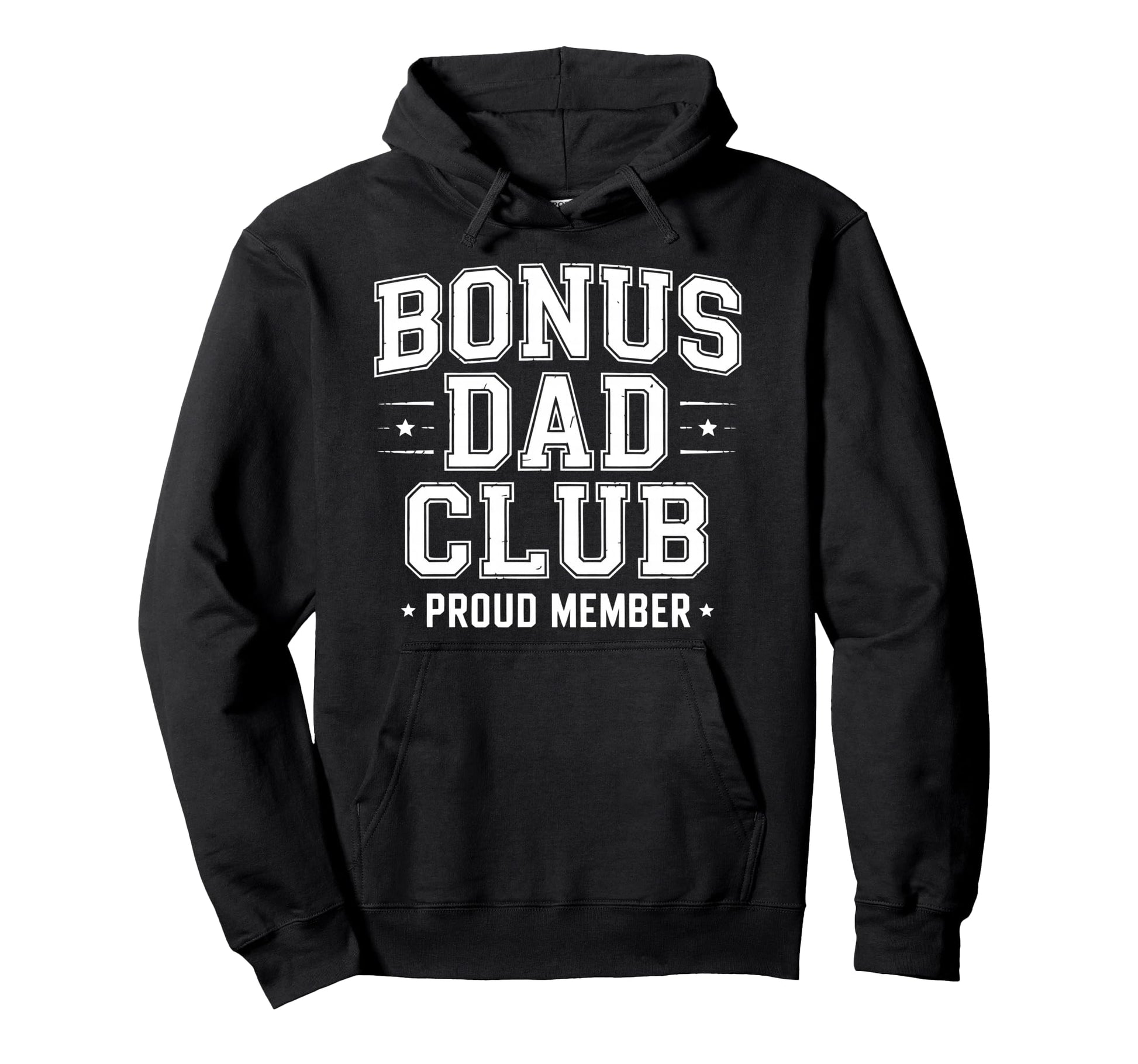 Bonus Dad Step Parent Stepdad Hoodie - Streetwear Style Men Women - T-Shirt, Sweatshirt, Hoodie