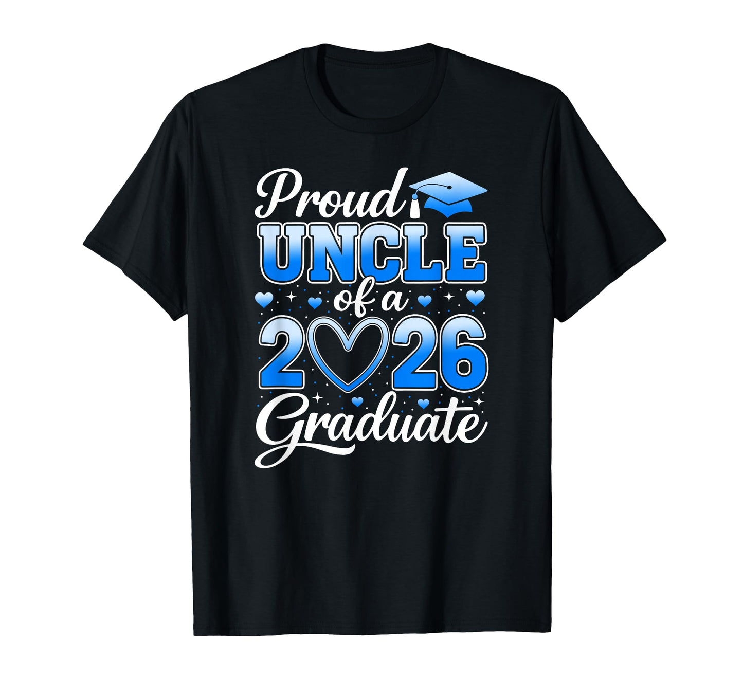 Proud Uncle Class 2026 Graduate Senior T-Shirt - Streetwear Style Unisex - T-Shirt, Sweatshirt, Hoodie