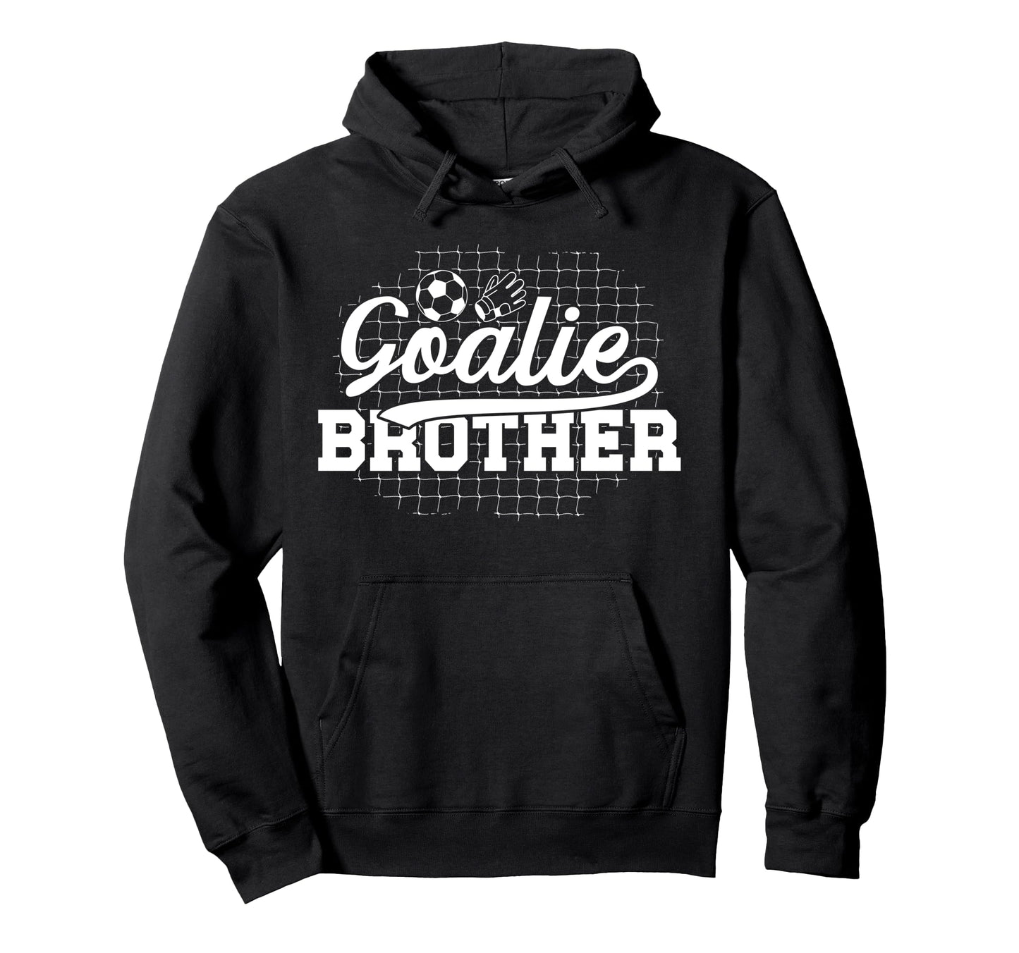 Soccer Goalie Brother Soccer Keeper Hoodie - Unique Graphic Men Women - T-Shirt, Sweatshirt, Hoodie