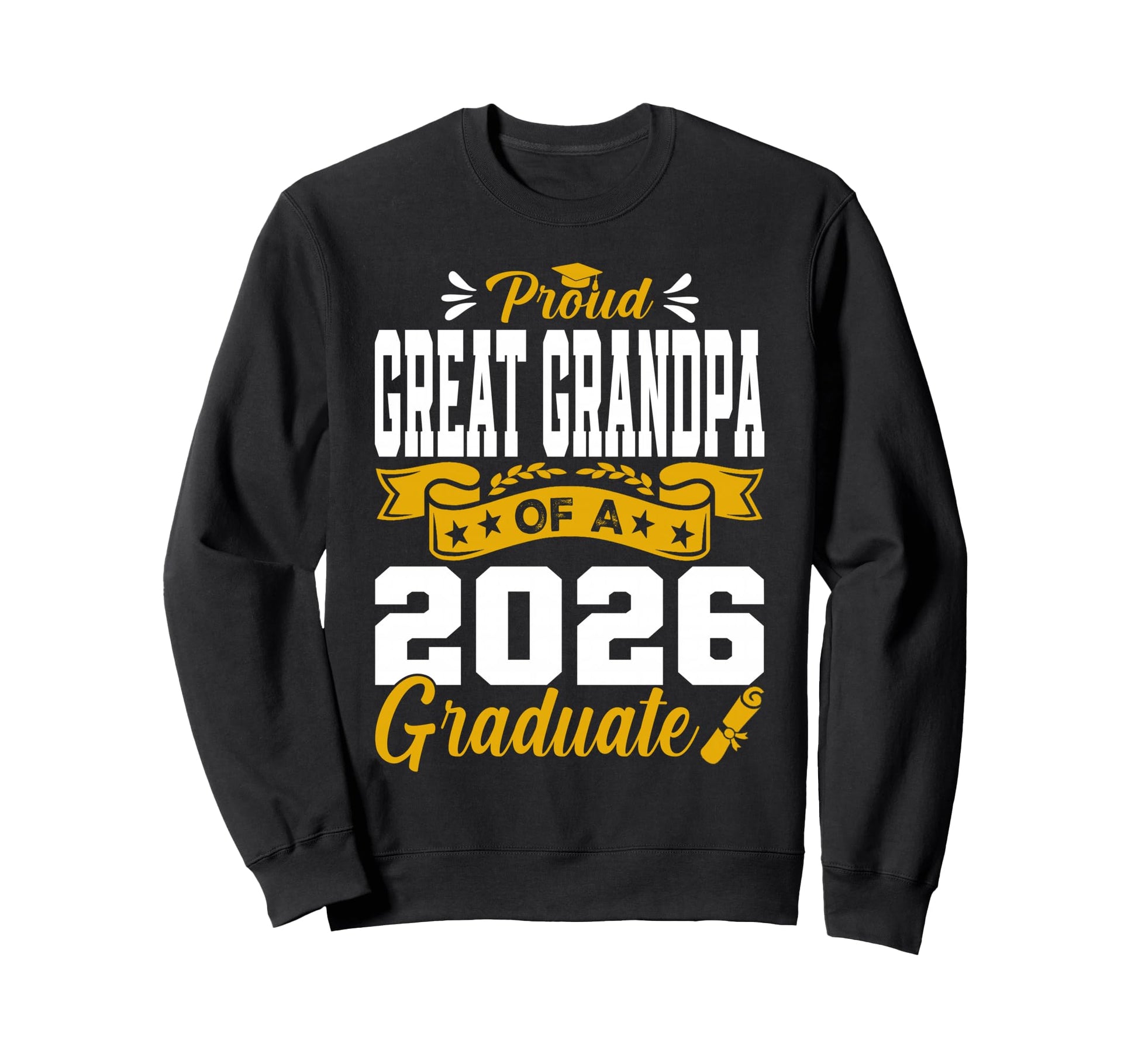 Proud Great Grandpa 2026 Graduate Sweatshirt - Trendy Graphic Men Women - T-Shirt, Sweatshirt, Hoodie