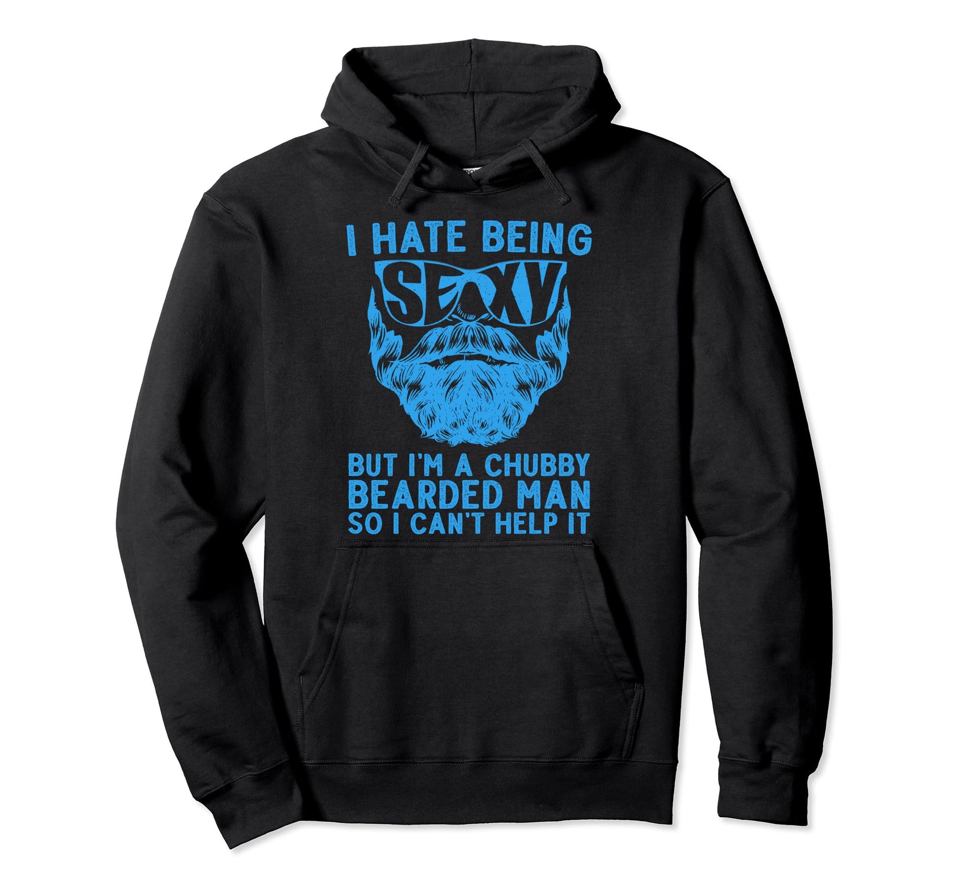 Funny Beard Art Dad Husband Sexy Chubby Hoodie - Fun Novelty Design Unisex - T-Shirt, Sweatshirt, Hoodie
