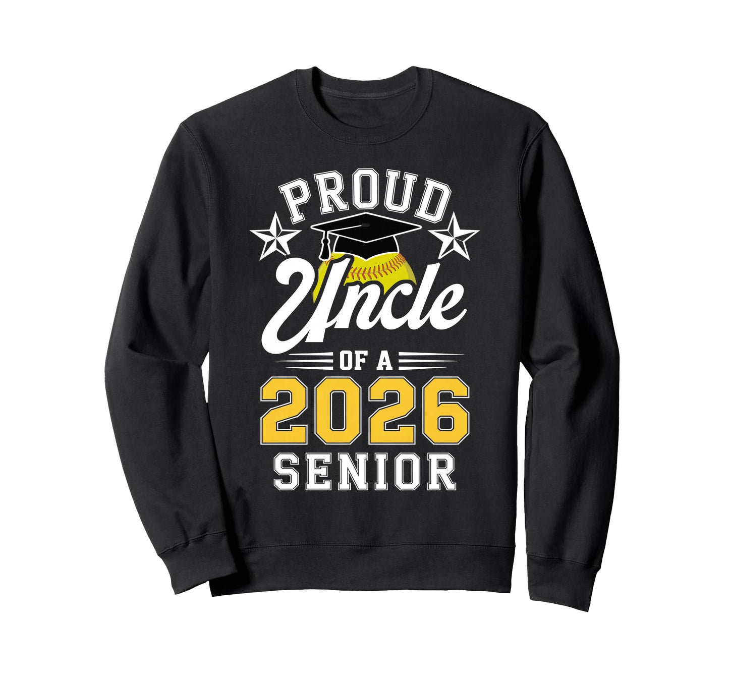 Proud Uncle 2026 Senior Softball Sweatshirt - Aesthetic Graphic for Adults - T-Shirt, Sweatshirt, Hoodie