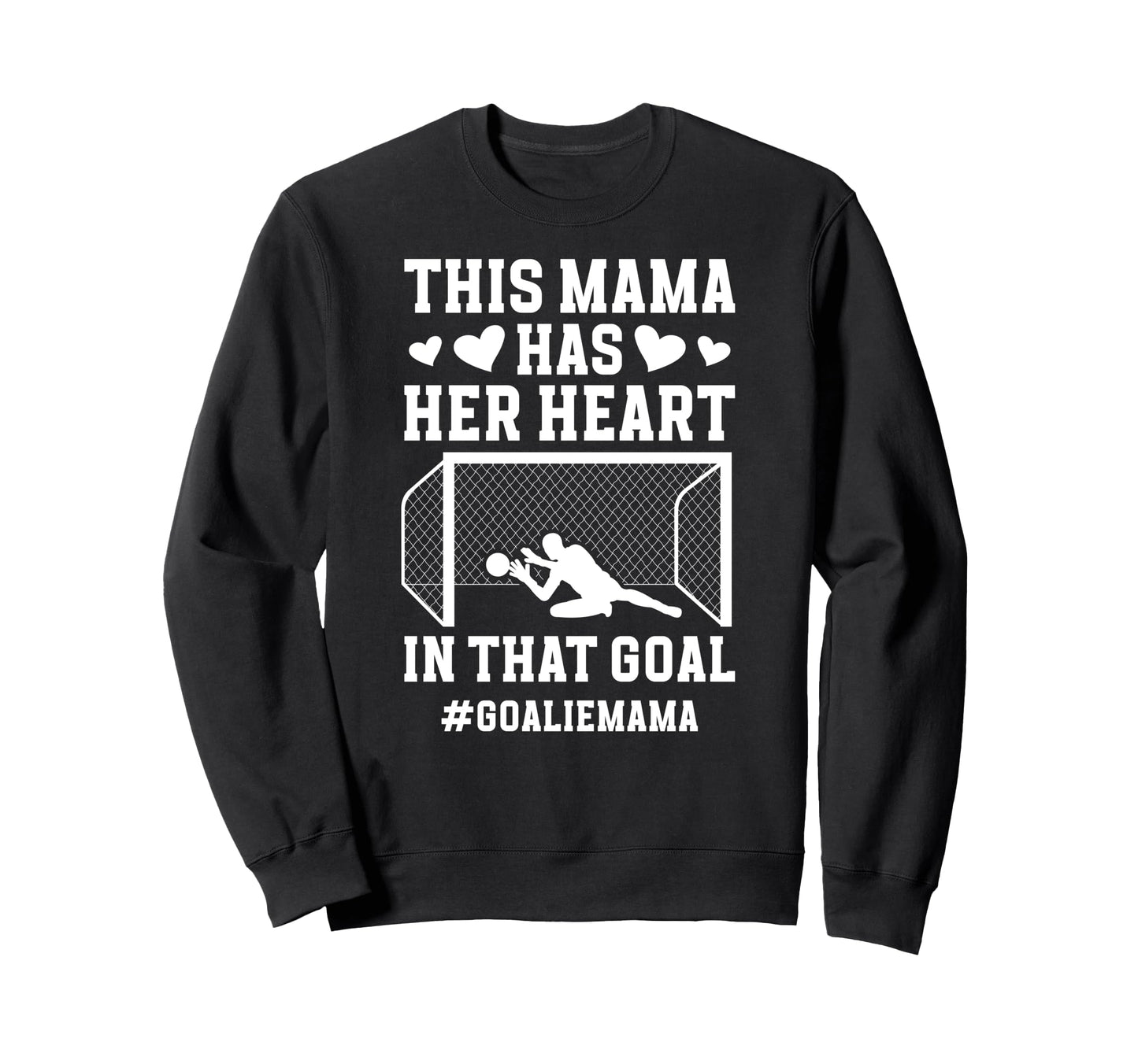 Proud Soccer Goalie Mama Soccer Sweatshirt - Graphic Print for Adults - T-Shirt, Sweatshirt, Hoodie