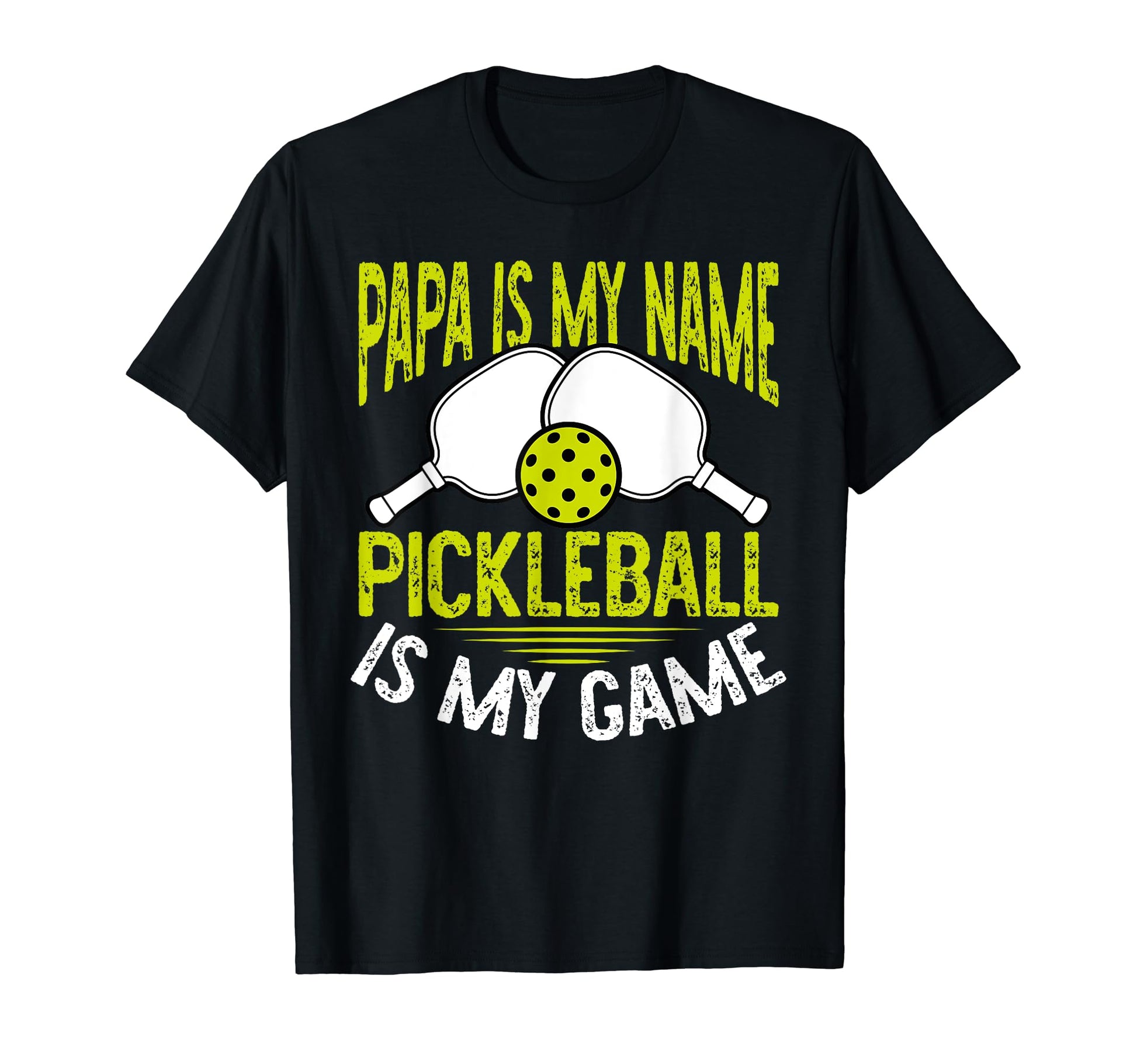 Papa Is My Name Pickleball Is My Game T-Shirt - Trendy Graphic Unisex - T-Shirt, Sweatshirt, Hoodie
