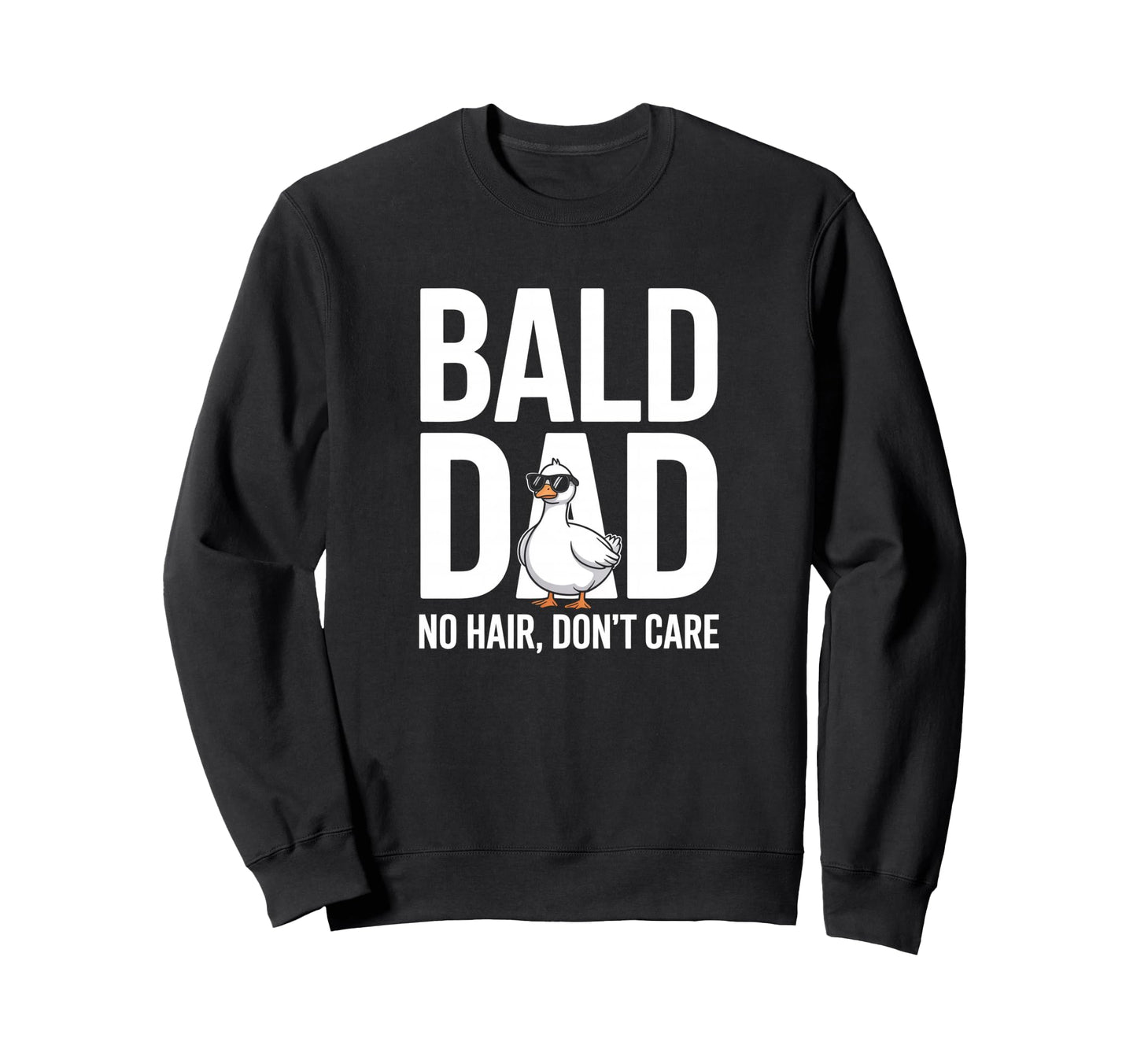 Funny Bald Dad No Hair Dont Care Sweatshirt - Trendy Graphic Unisex - T-Shirt, Sweatshirt, Hoodie