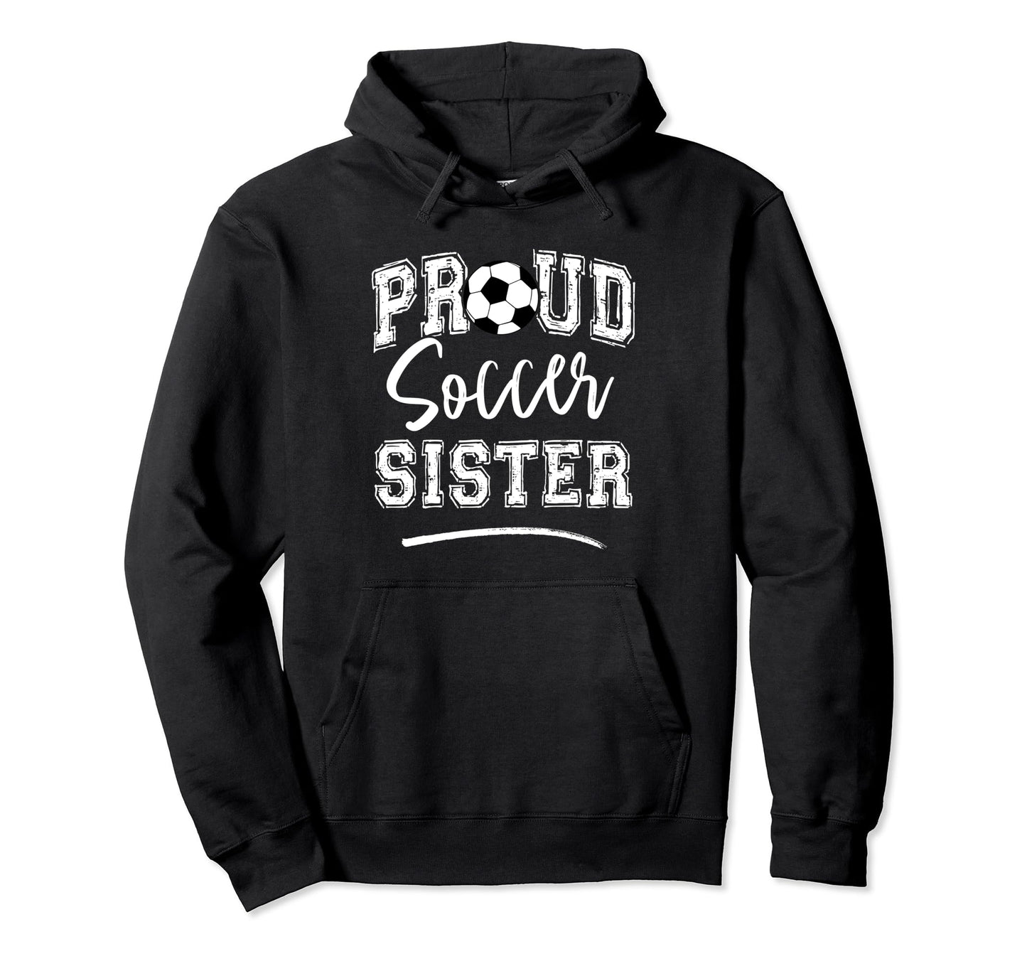 Proud Soccer Sister Funny Loudly Hoodie - Aesthetic Graphic Men Women - T-Shirt, Sweatshirt, Hoodie
