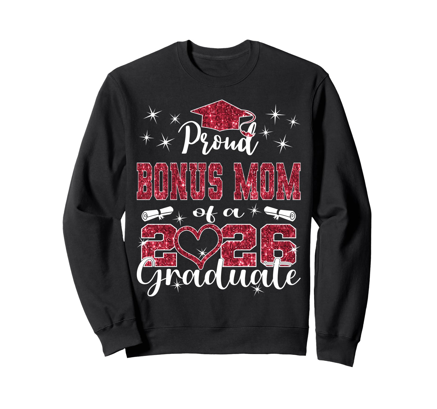 Super Proud Bonus Mom 2026 Graduate Sweatshirt - Novelty Apparel Unisex - T-Shirt, Sweatshirt, Hoodie