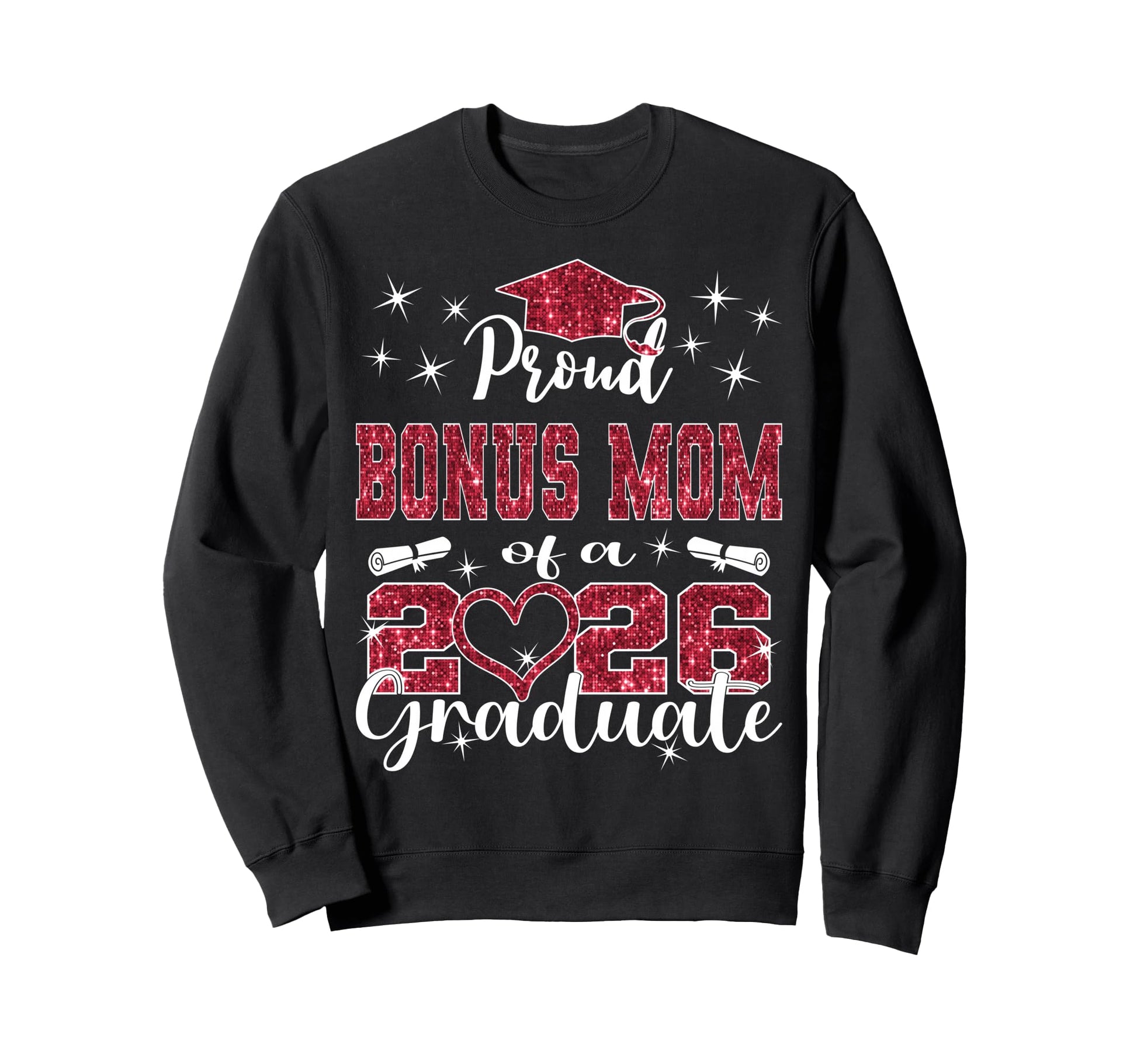 Super Proud Bonus Mom 2026 Graduate Sweatshirt - Novelty Apparel Unisex - T-Shirt, Sweatshirt, Hoodie