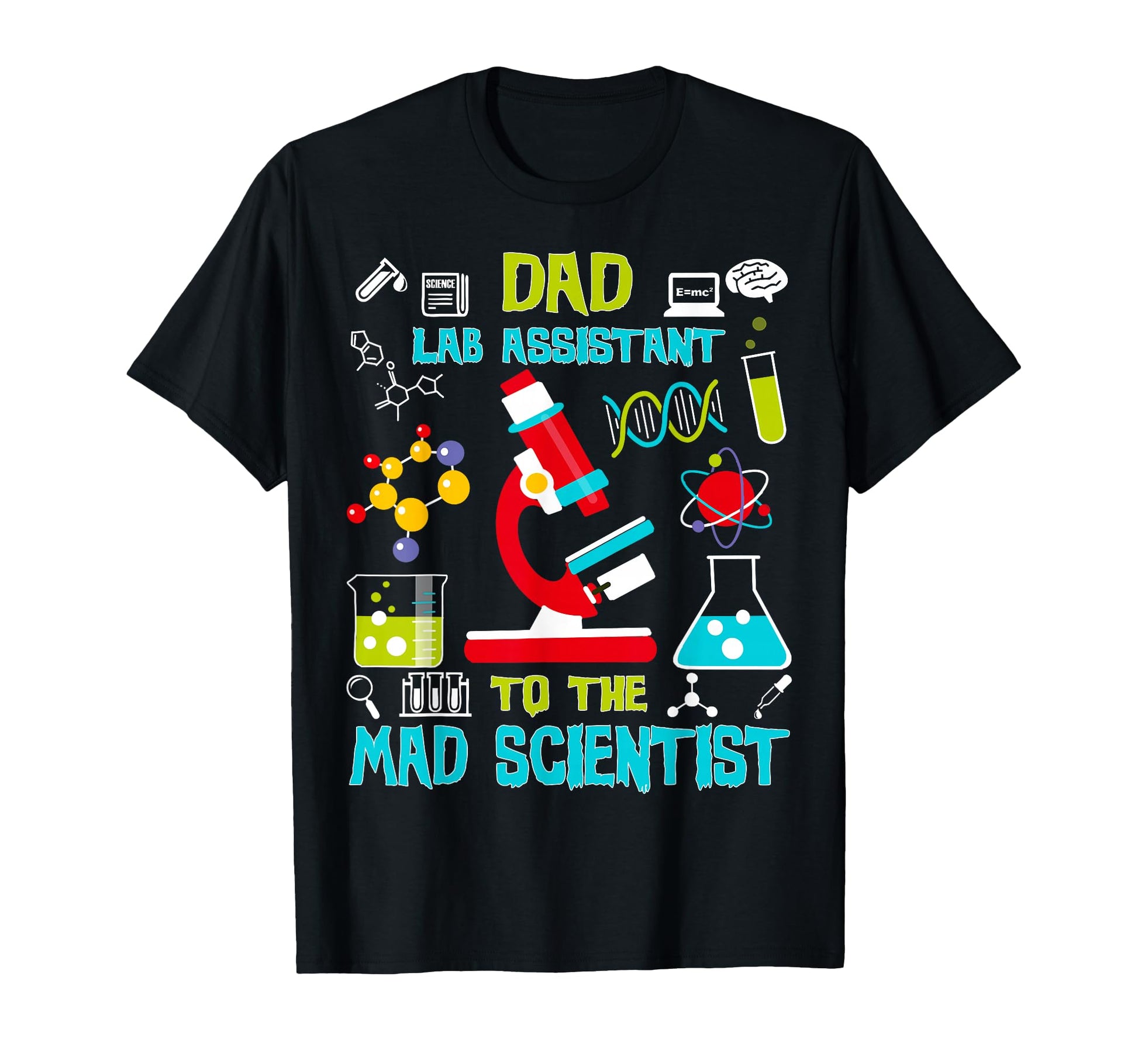 Dad Lab Assistant Mad Scientist T-Shirt - Fun Novelty Design Men Women - T-Shirt, Sweatshirt, Hoodie