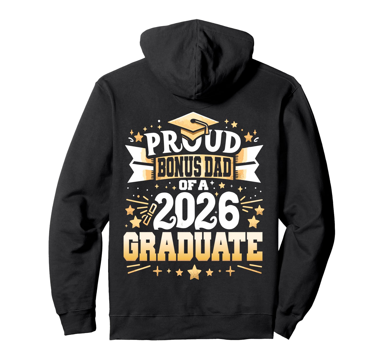 Proud Bonus Dad Class 2026 Graduate Senior Hoodie - Novelty Apparel Unisex - T-Shirt, Sweatshirt, Hoodie