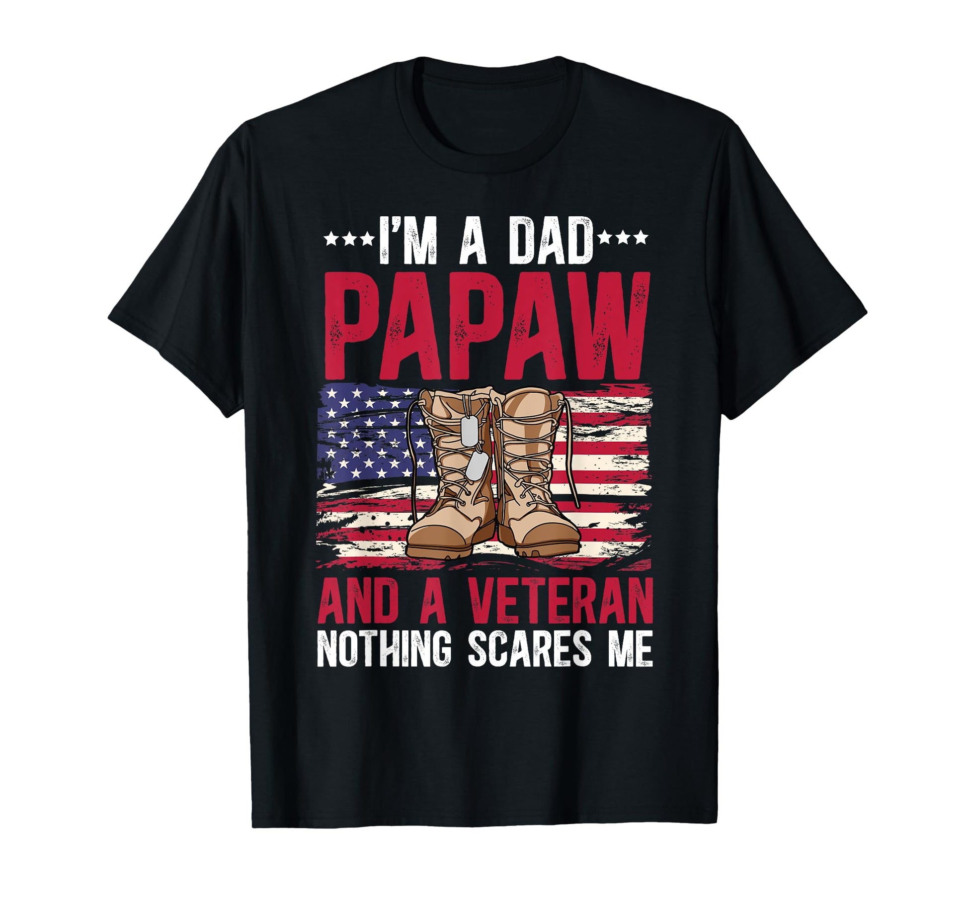 Im Dad Papaw And Veteran Papaw Grandpa T-Shirt - Unique Graphic Men Women - T-Shirt, Sweatshirt, Hoodie