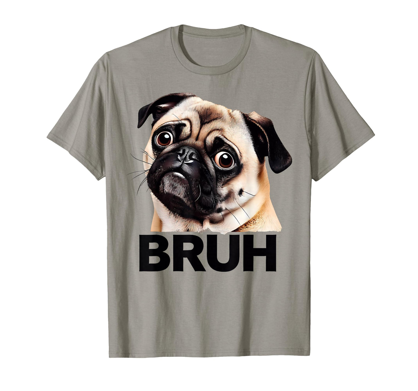 Funny Pug Bruh Silly Puppy Dog Lover T-Shirt - Minimalist Print Men Women - T-Shirt, Sweatshirt, Hoodie