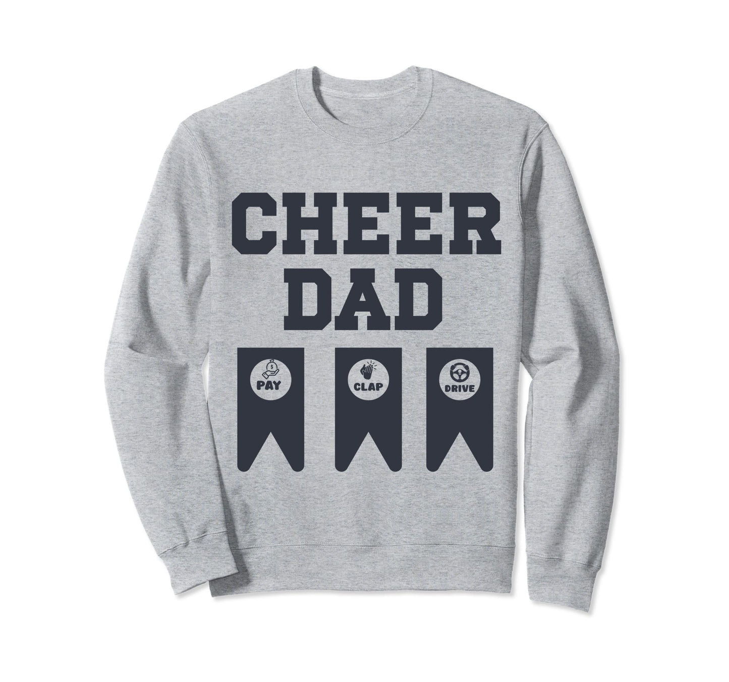 Cheer Dad Cheerleading Cheerleader Dad Sweatshirt - Novelty Apparel Unisex - T-Shirt, Sweatshirt, Hoodie