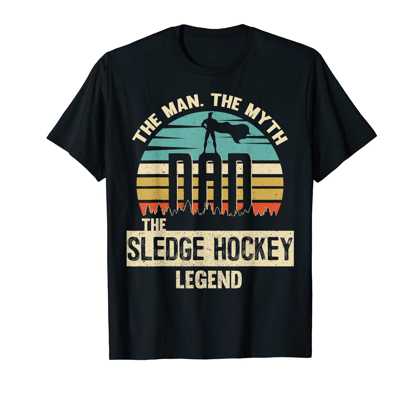 Myth Legend Dad Sledge Hockey T-Shirt - Fun Novelty Design Men Women - T-Shirt, Sweatshirt, Hoodie