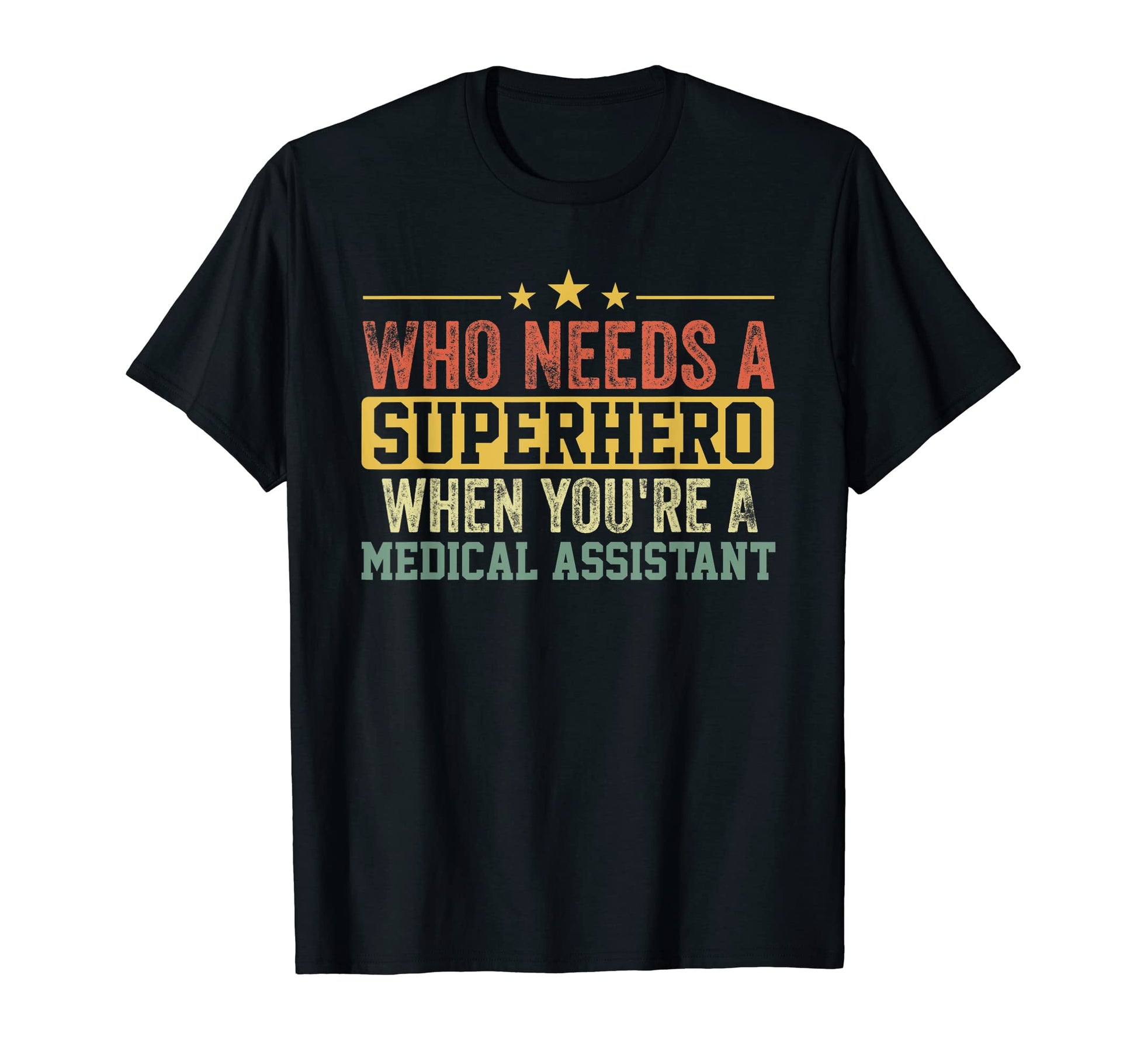 Funny Medical Assistant Superhero T-Shirt - Fun Novelty Design Men Women - T-Shirt, Sweatshirt, Hoodie