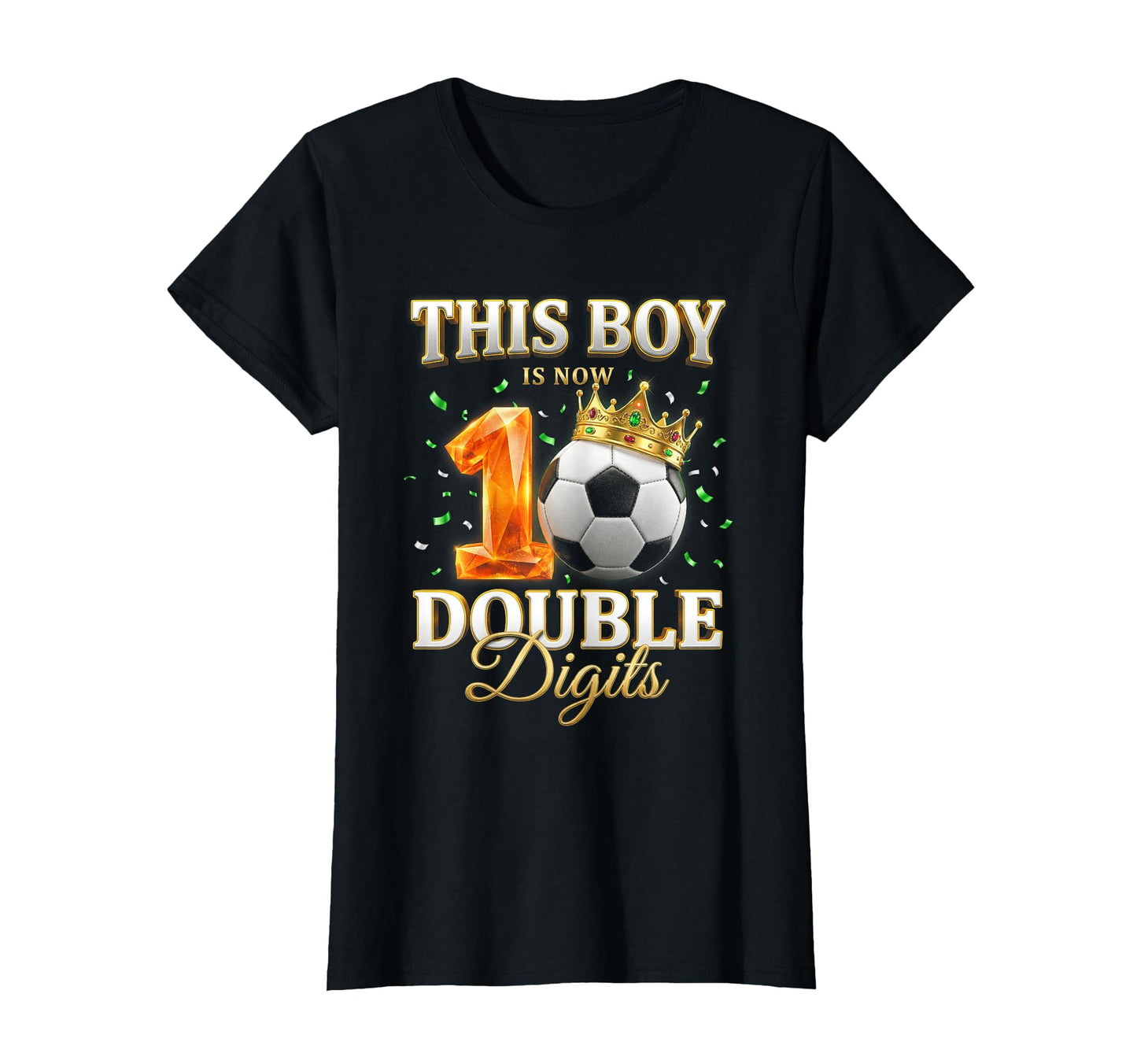 This Is Now Double Digits Soccer T-Shirt - Novelty Apparel Men Women - T-Shirt, Sweatshirt, Hoodie