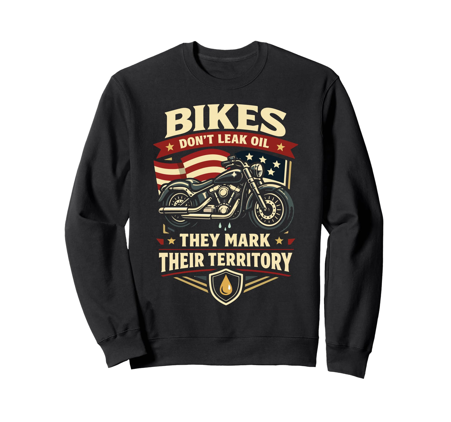 Motorcycle Biker Bikes Dont Sweatshirt - Fun Novelty Design for Adults - T-Shirt, Sweatshirt, Hoodie