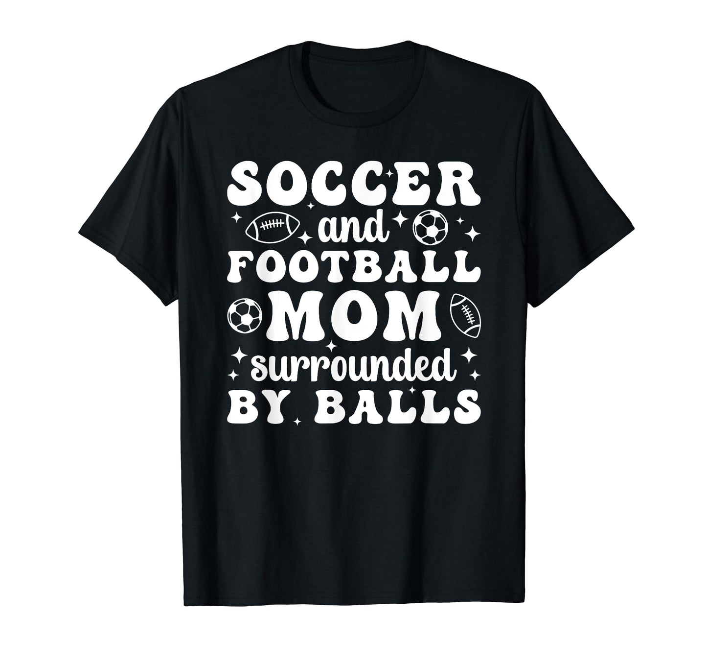 Soccer And Football Mom Funny Football T-Shirt - Unique Graphic Men Women - T-Shirt, Sweatshirt, Hoodie