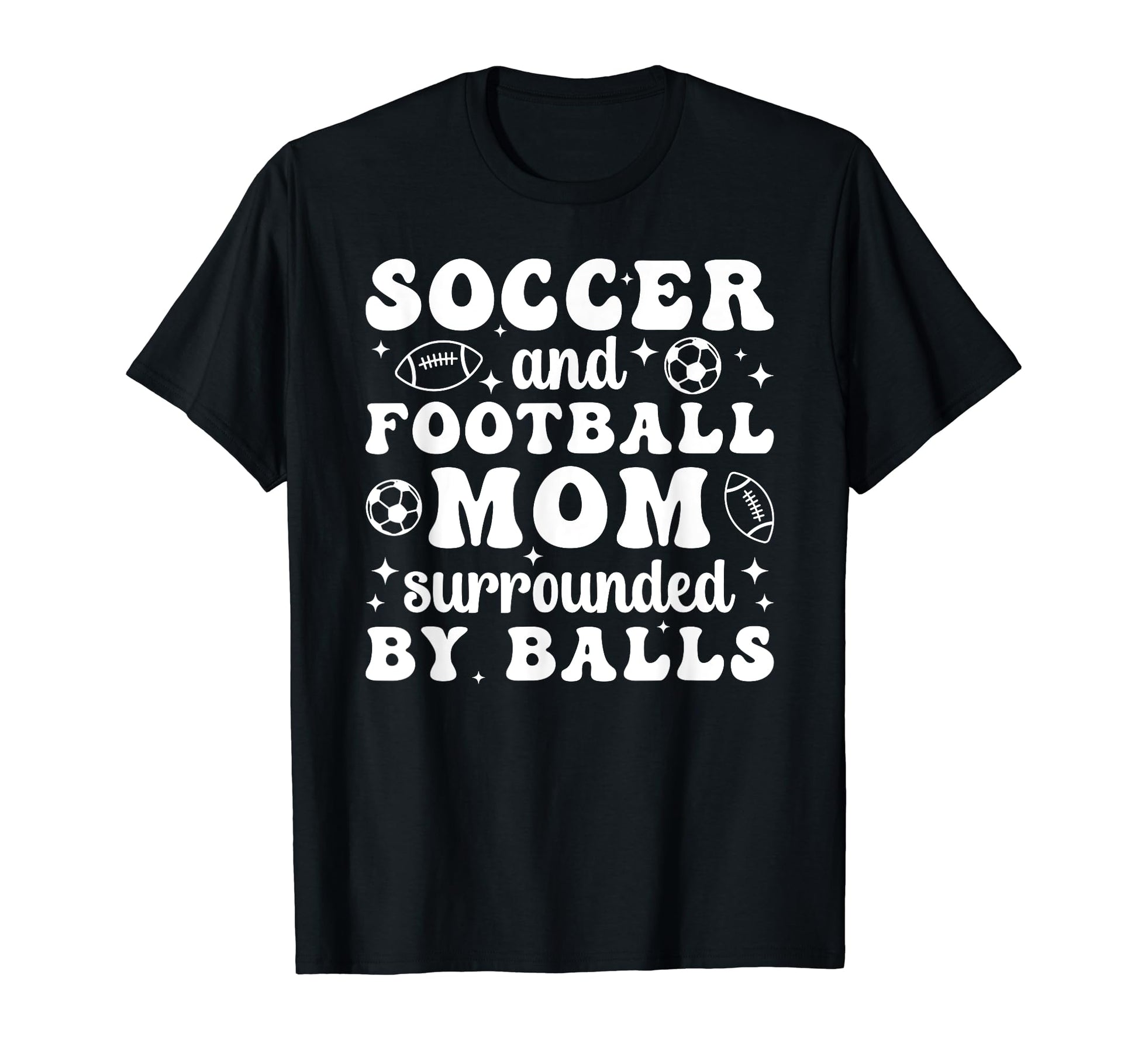 Soccer And Football Mom Funny Football T-Shirt - Unique Graphic Men Women - T-Shirt, Sweatshirt, Hoodie