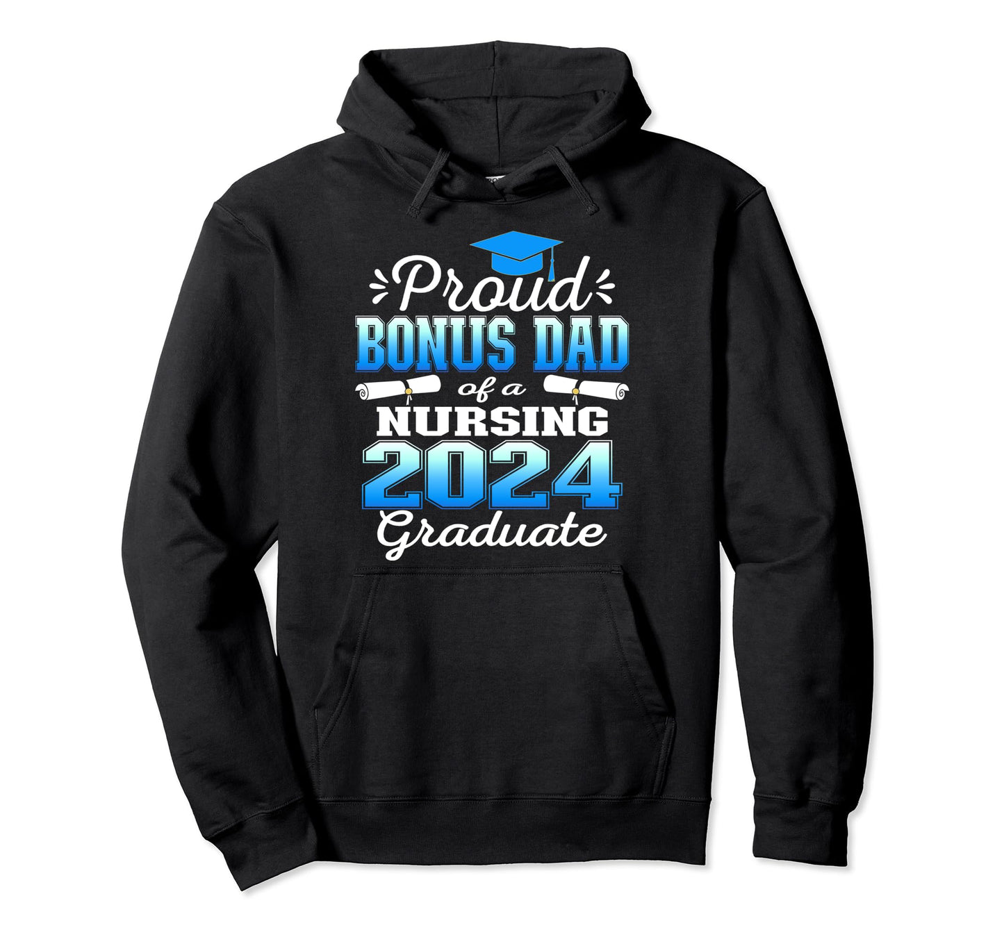 Proud Bonus Dad Class 2024 Nursing Hoodie - Unique Graphic Men Women - T-Shirt, Sweatshirt, Hoodie