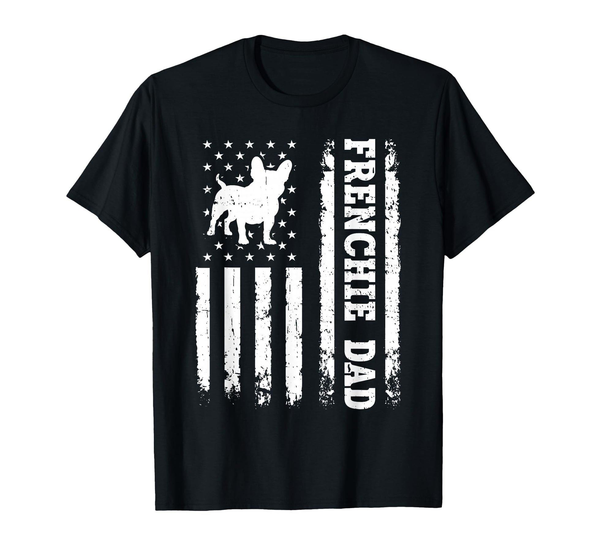 Frenchie Dad Us Flag Dog Owner T-Shirt - Casual Everyday Wear for Adults - T-Shirt, Sweatshirt, Hoodie