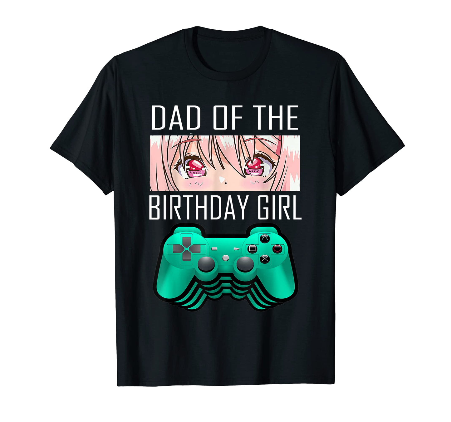 Dad Birthday Anime Gamer T-Shirt - Trendy Graphic Men Women - T-Shirt, Sweatshirt, Hoodie