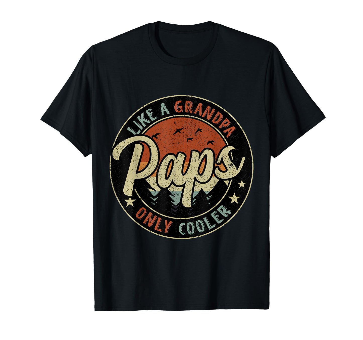 Paps Like Grandpa Only Cooler Fathers Day T-Shirt - Custom Art Print Unisex - T-Shirt, Sweatshirt, Hoodie