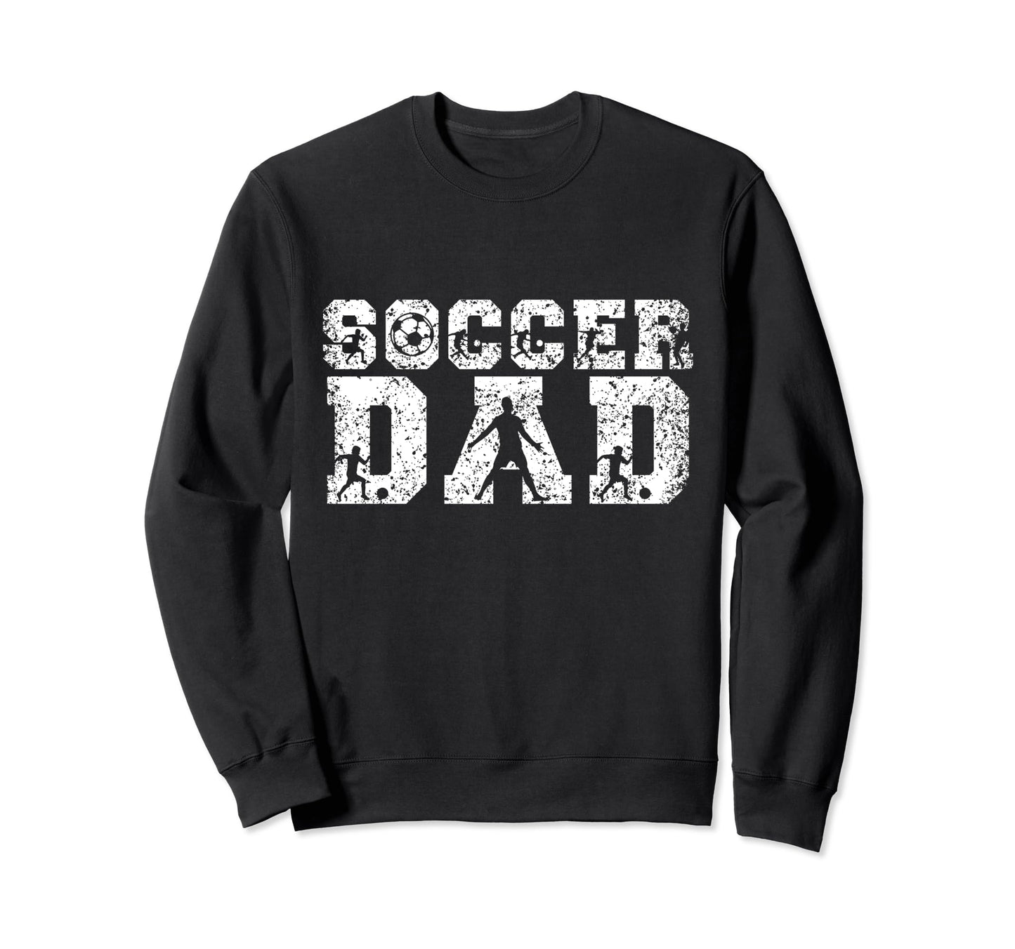 Soccer Dad Father Player Daddy Sweatshirt - Streetwear Style Men Women - T-Shirt, Sweatshirt, Hoodie