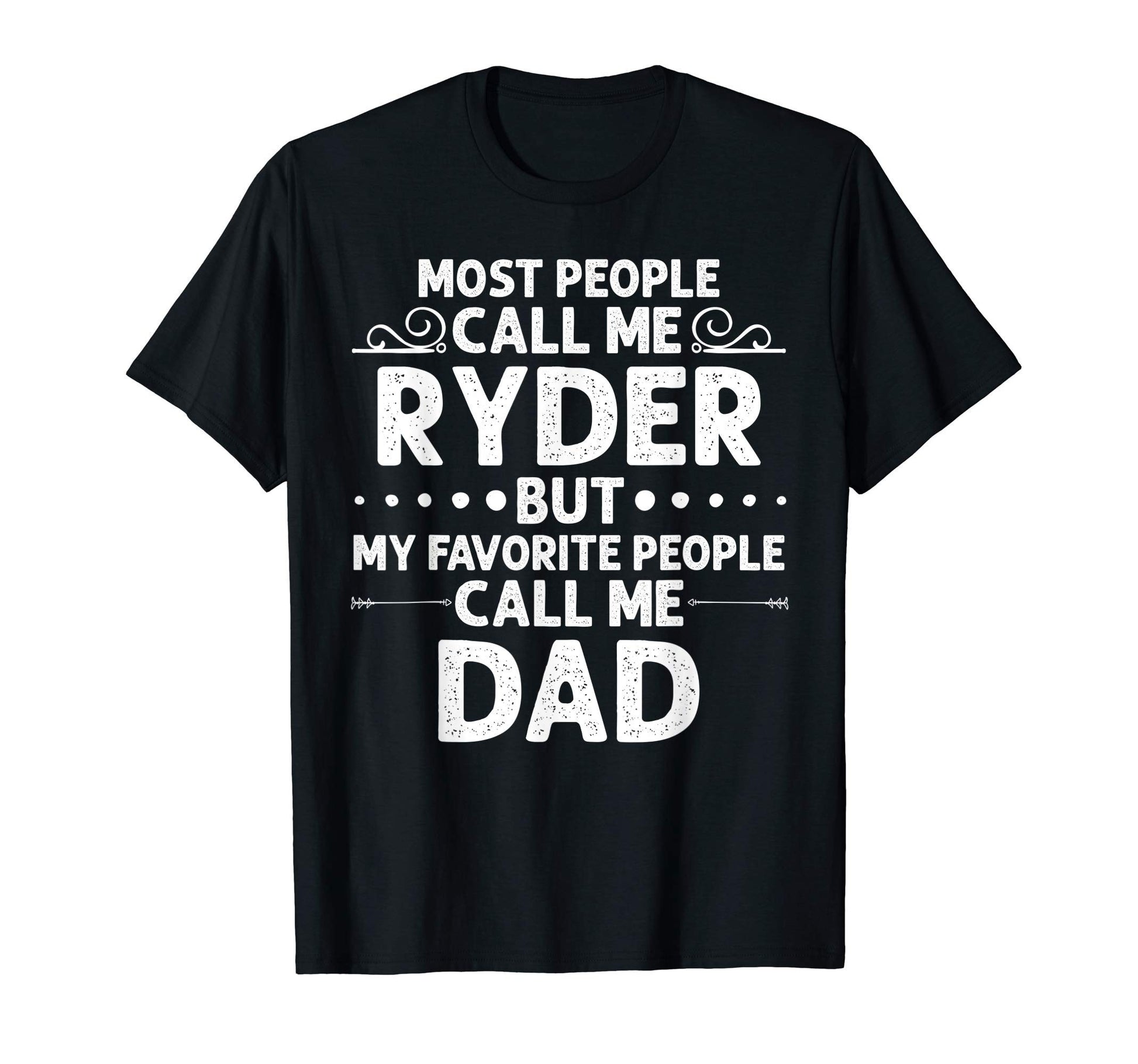 Ryder Gift Name Funny Fathers Day T-Shirt - Graphic Print Unisex - T-Shirt, Sweatshirt, Hoodie