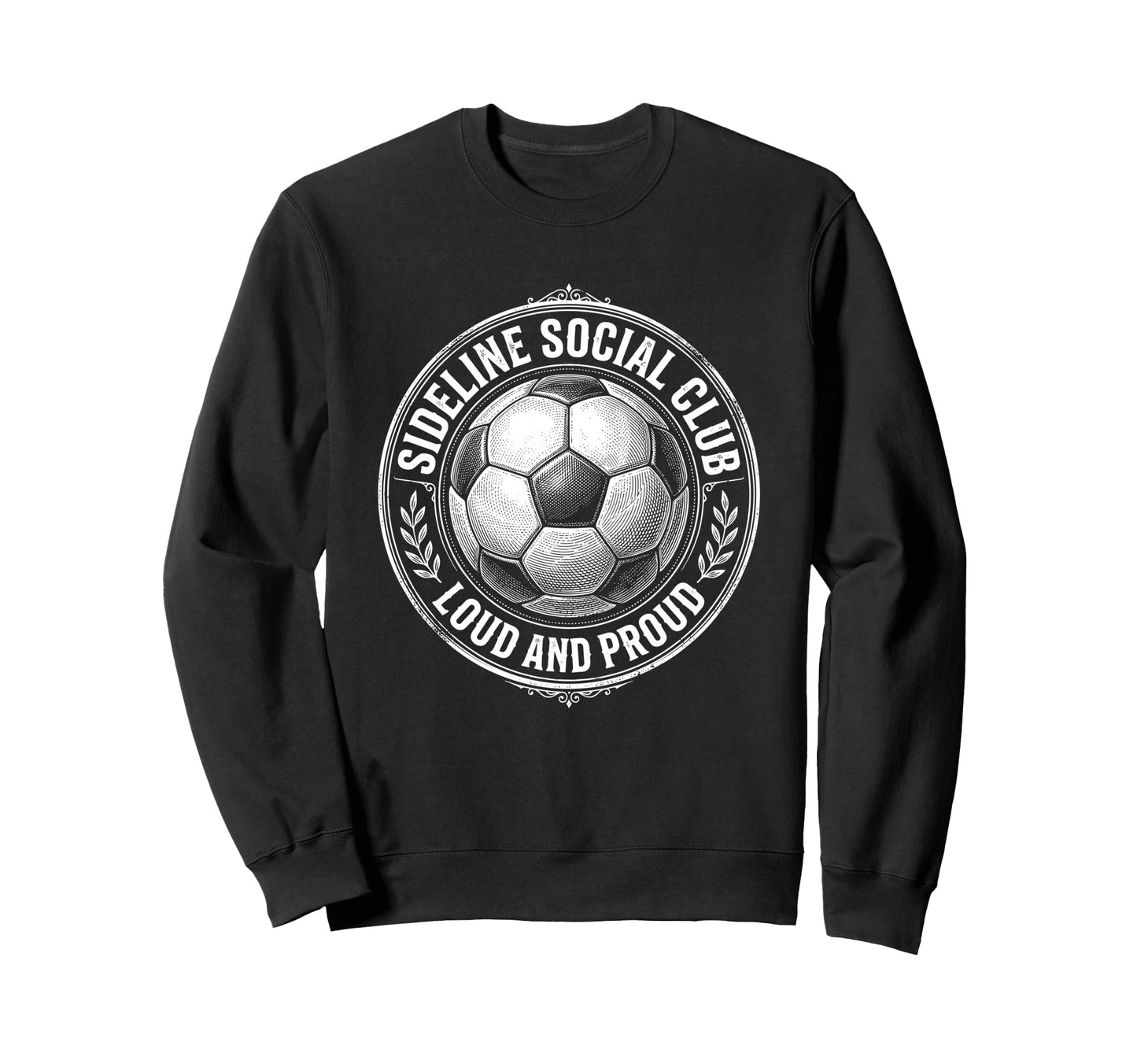 Sideline Social Club Loud And Proud Sweatshirt - Trendy Graphic Men Women - T-Shirt, Sweatshirt, Hoodie