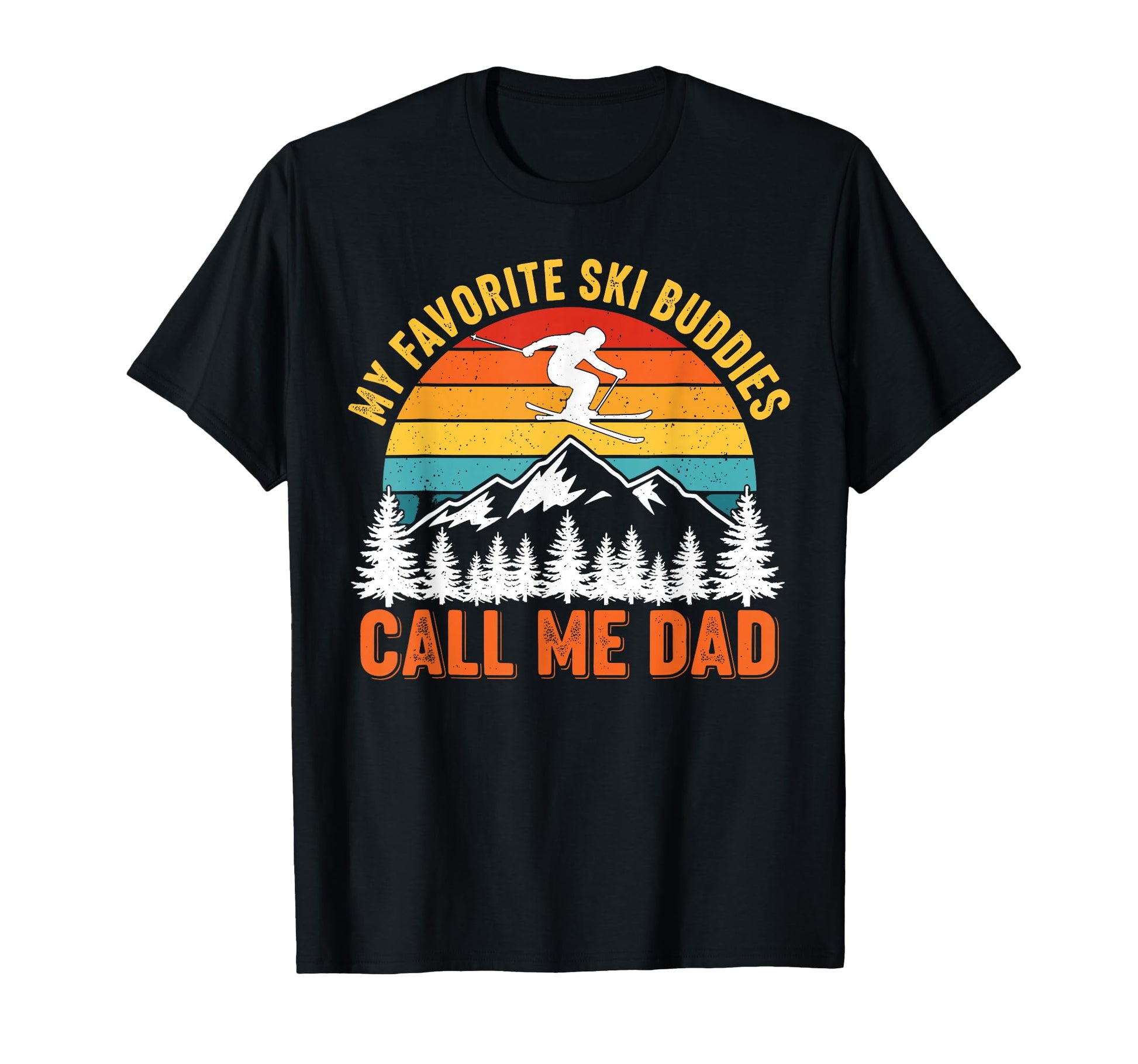 My Favorite Ski Buddies Call Me Dad T-Shirt - Custom Art Print for Adults - T-Shirt, Sweatshirt, Hoodie