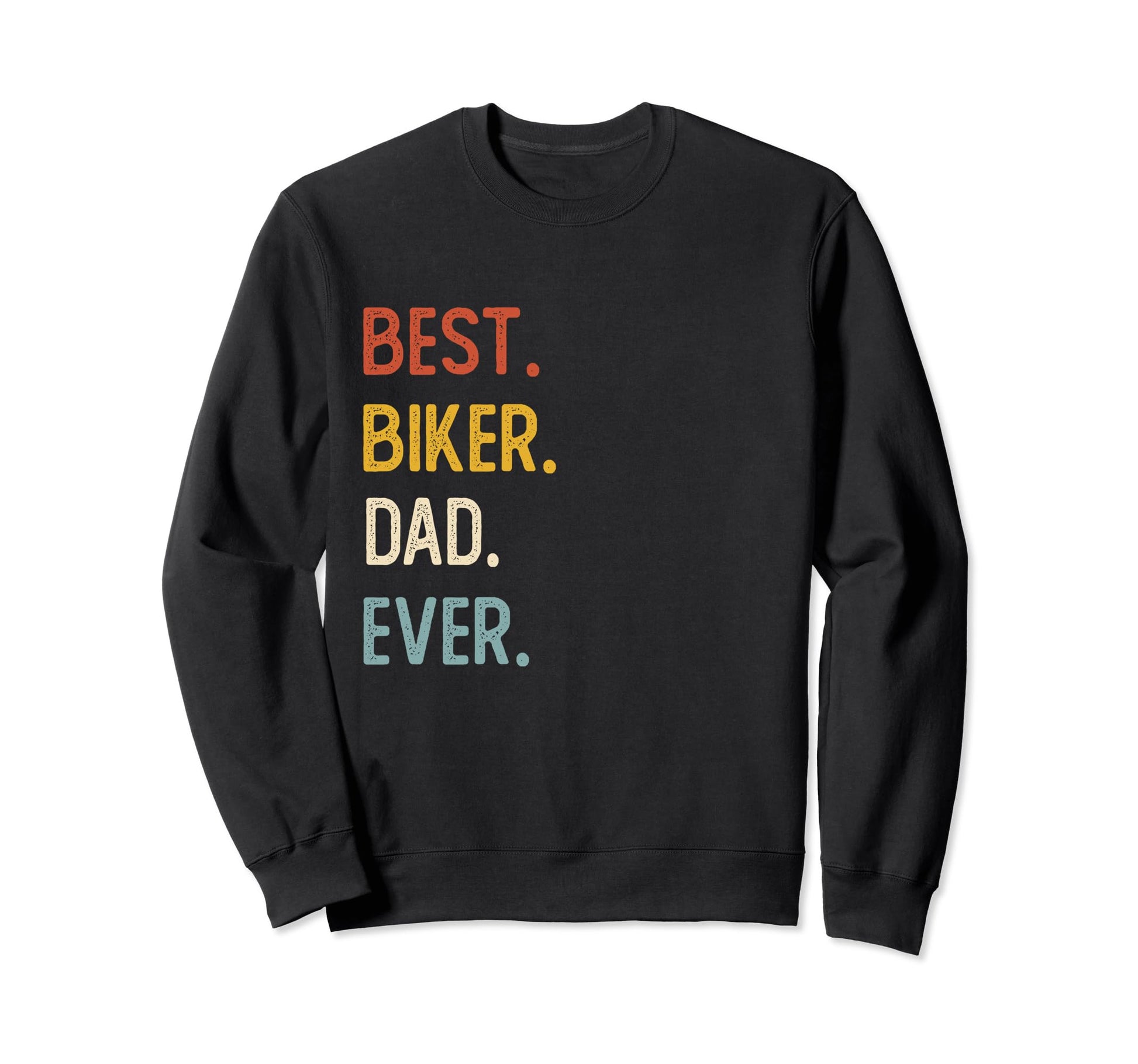 Funny Dad Shirts Best Biker Dad Sweatshirt - Streetwear Style Men Women - T-Shirt, Sweatshirt, Hoodie