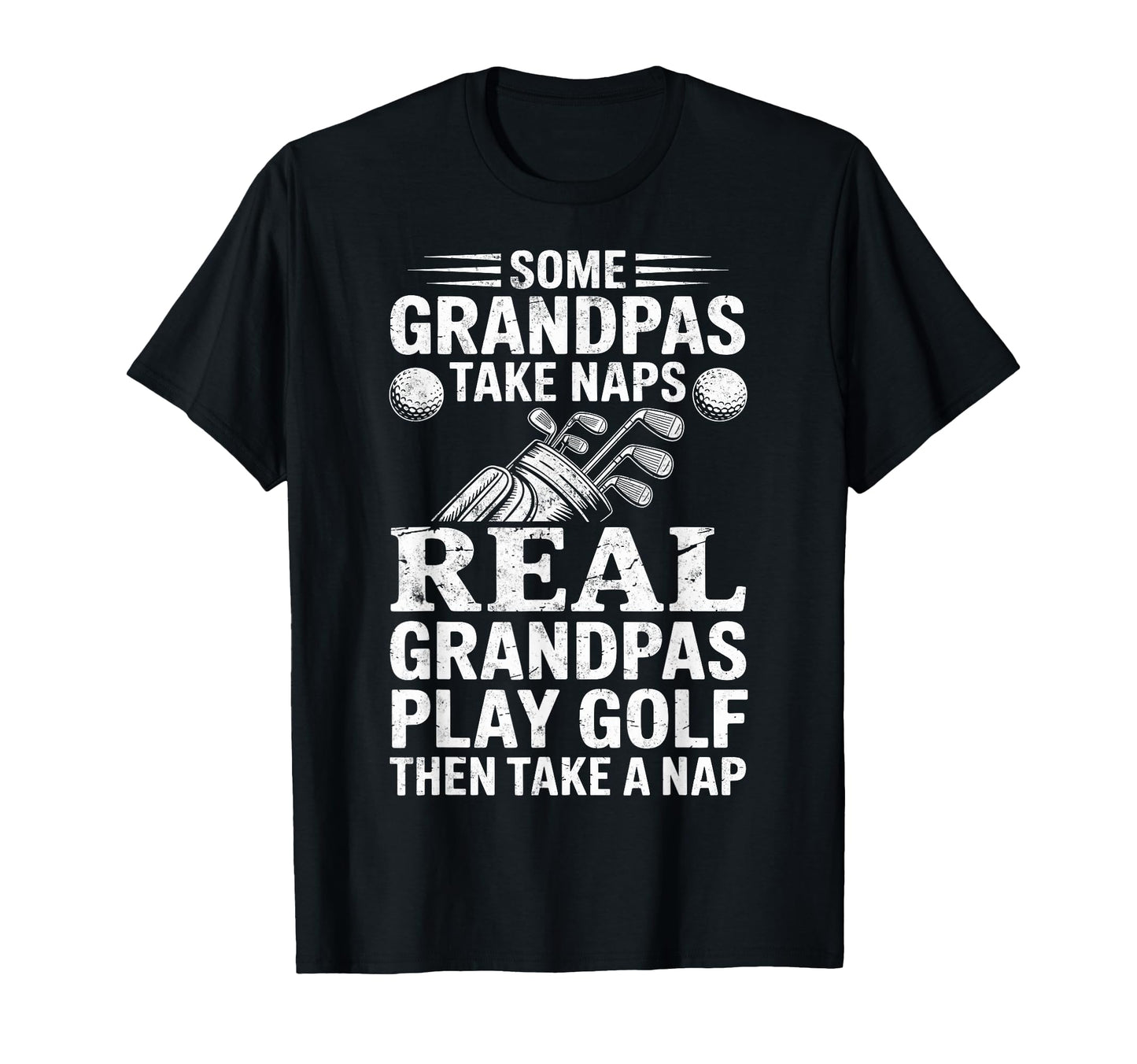 Some Grandpas Take Naps Real Grandpas T-Shirt - Novelty Apparel Unisex - T-Shirt, Sweatshirt, Hoodie