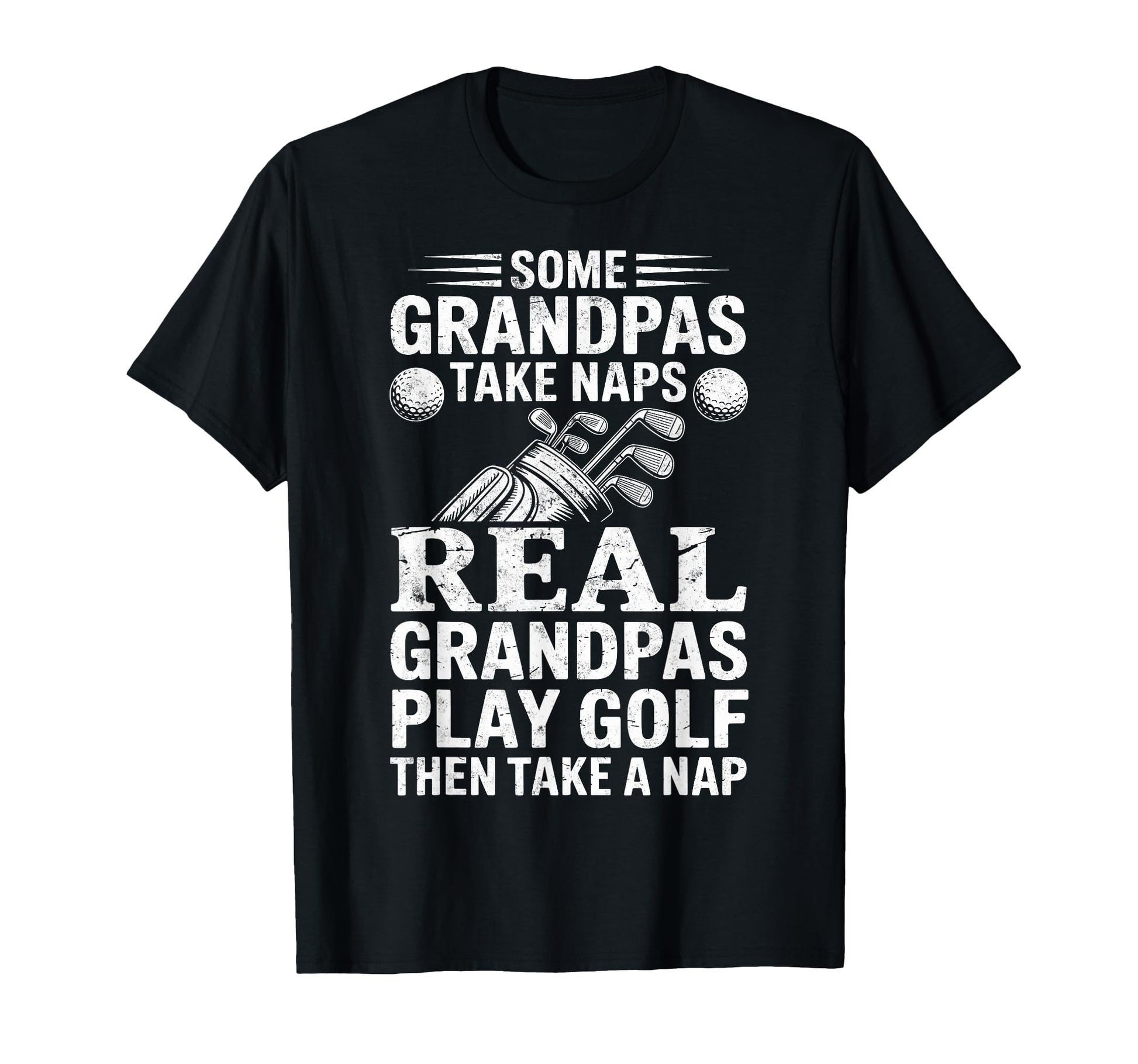 Some Grandpas Take Naps Real Grandpas T-Shirt - Novelty Apparel Unisex - T-Shirt, Sweatshirt, Hoodie