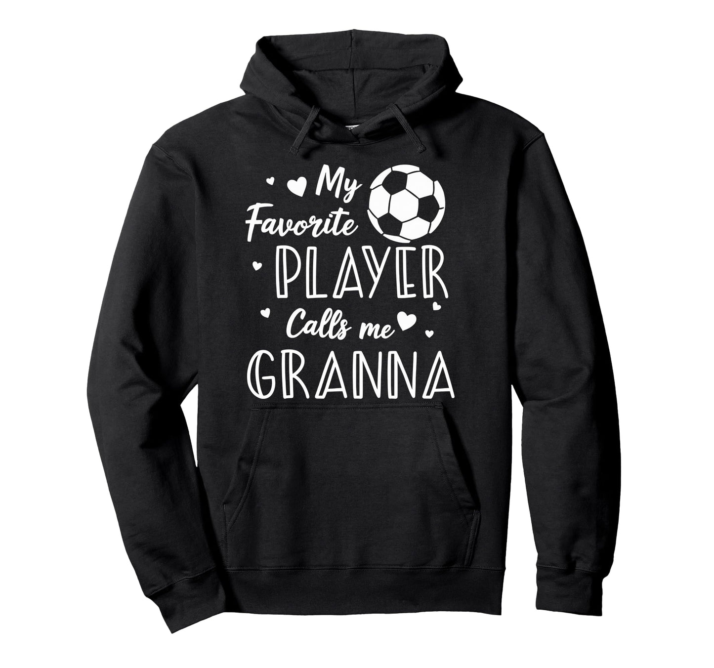 Soccer My Favorite Player Calls Me Hoodie - Streetwear Style Men Women - T-Shirt, Sweatshirt, Hoodie