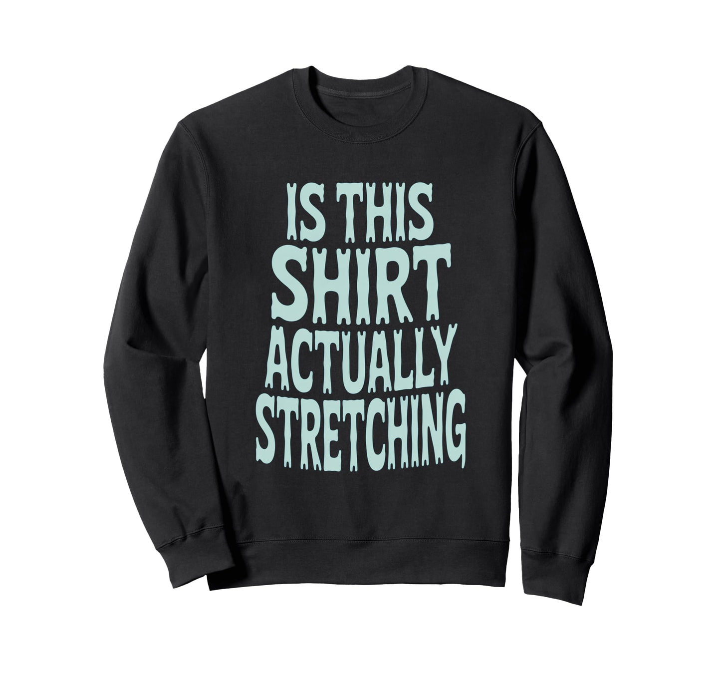 This Actually Stretching Room Sweatshirt - Aesthetic Graphic Men Women - T-Shirt, Sweatshirt, Hoodie